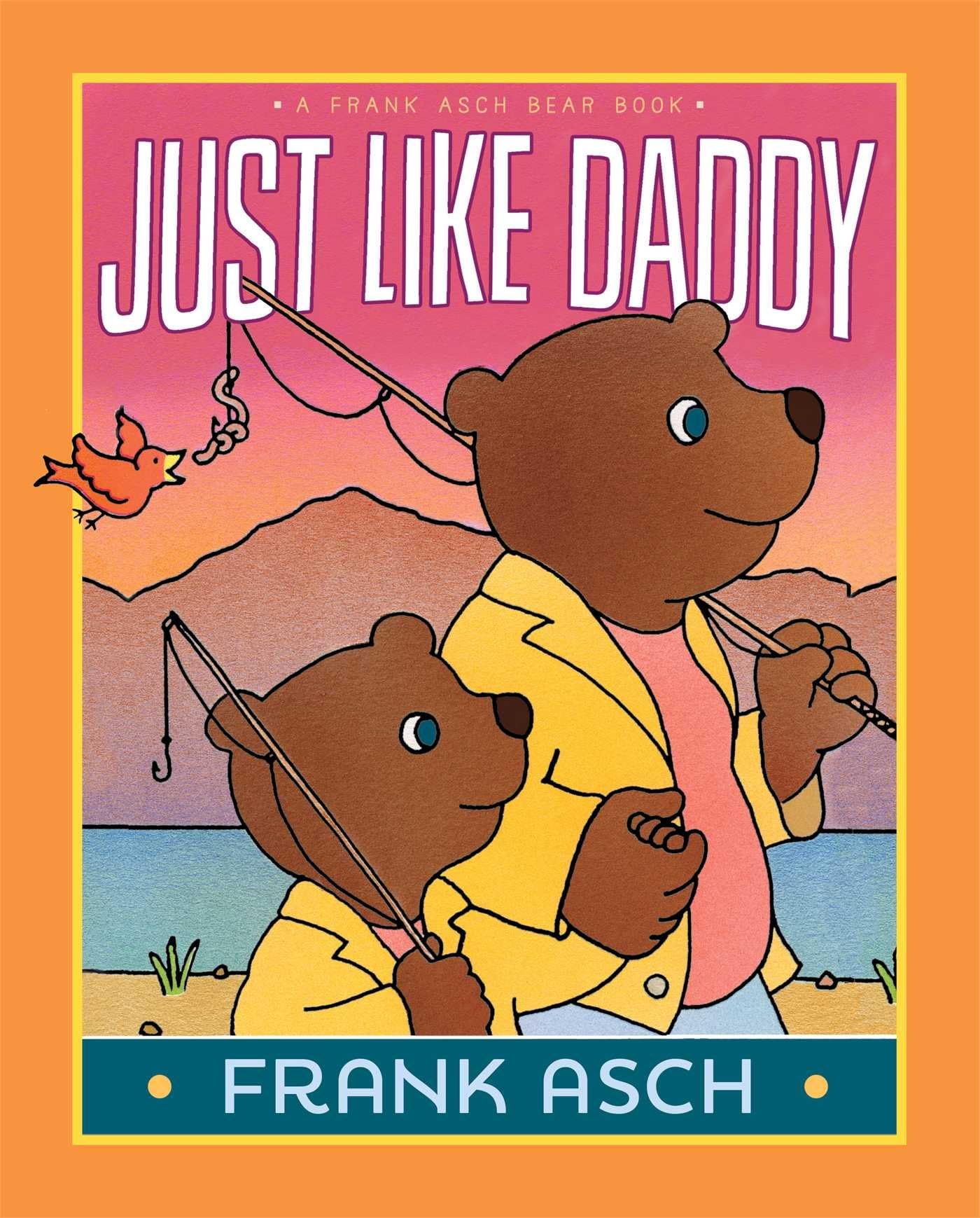 Just Like Daddy (A Frank Asch Bear Book)