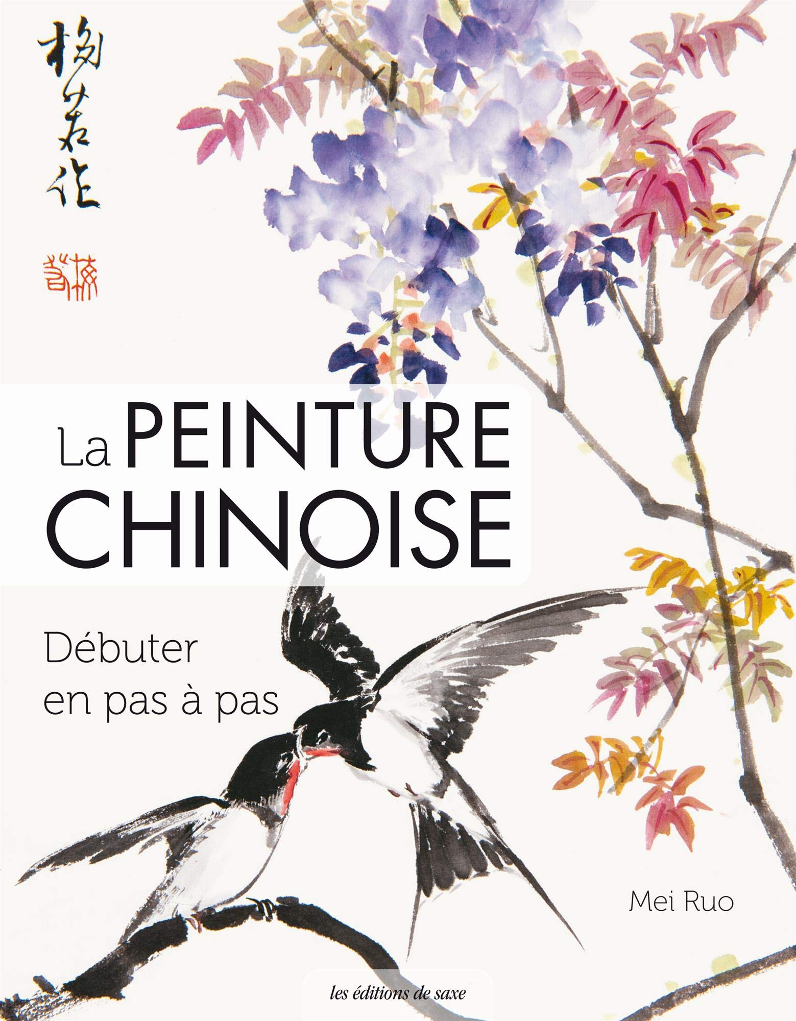 La peinture chinoise: Débuter en pas à pas