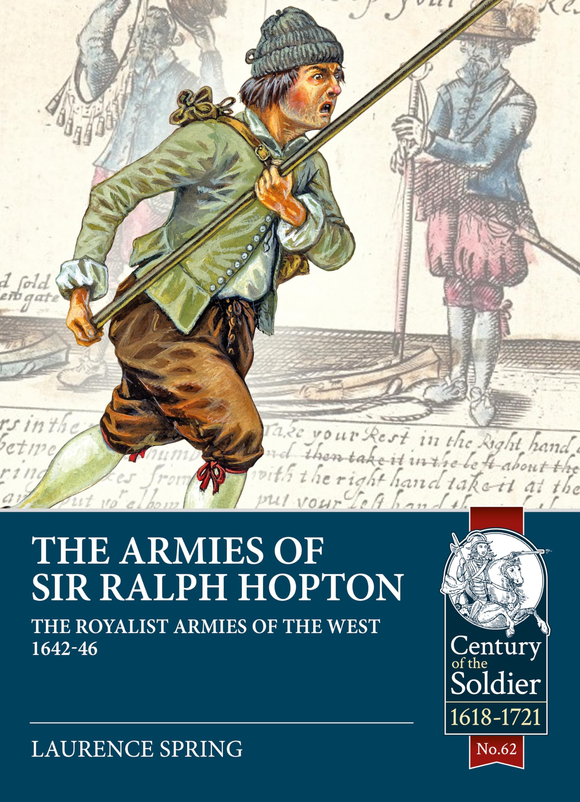 The Armies of Sir Ralph Hopton: The Royalist Ar. Spring**