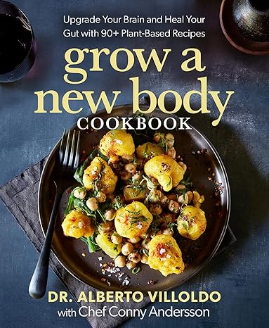 Grow a New Body Cookbook Grow a New Body Cookbook