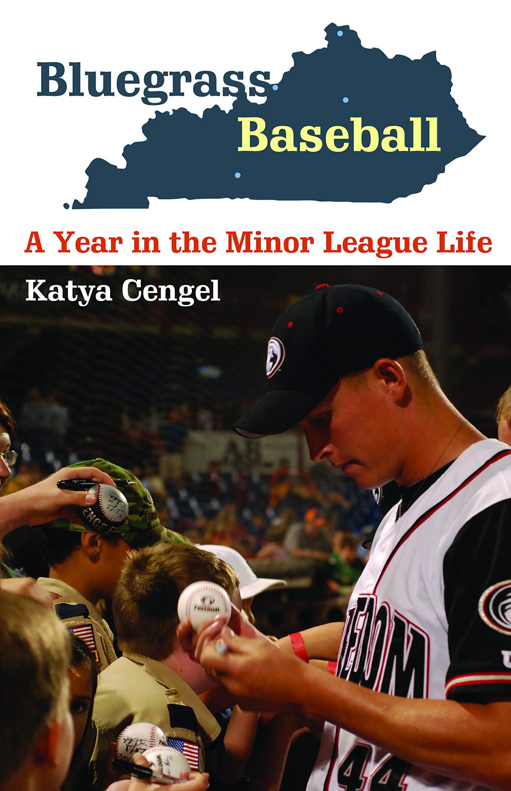 Katya CengelBluegrass Baseball: A Year in the Minor League Life