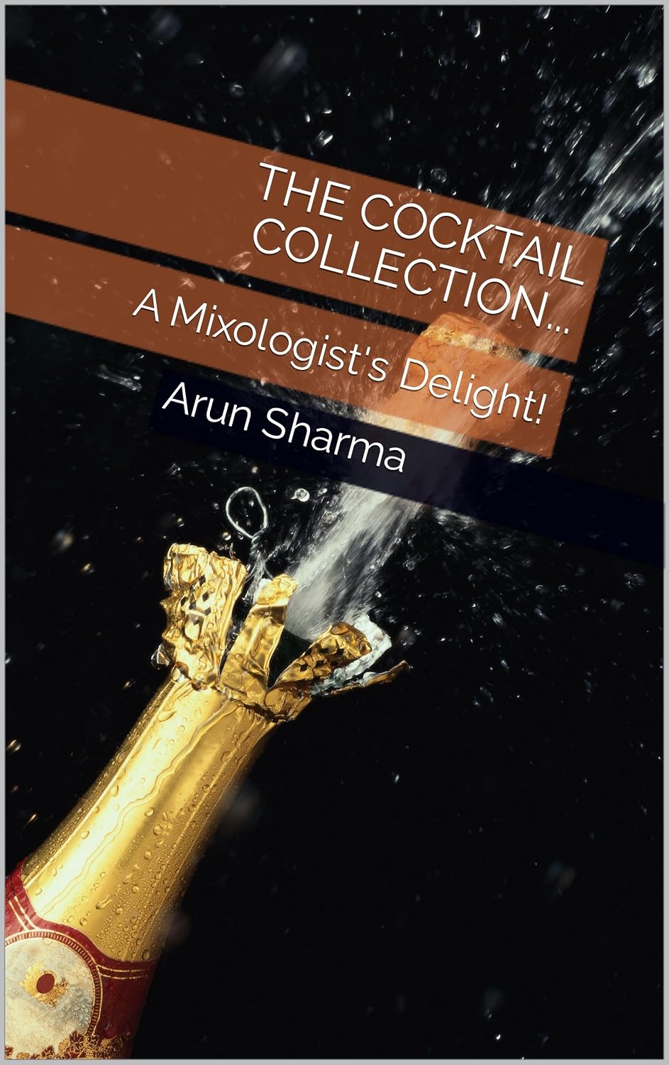 The Cocktail Collection...: A Mixologist's Delight!