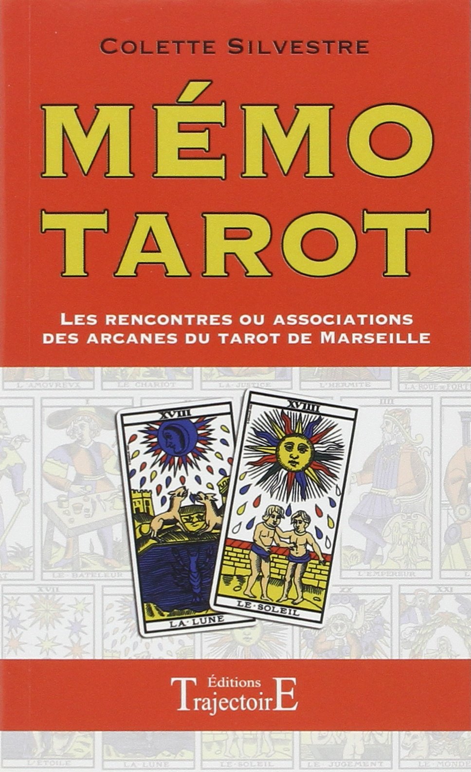 Association Des Lames Du Tarot De Marseille Amazon.fr - Mémo Tarot - Les rencontres ou associations des arcanes du Tarot  de Marseille - Silvestre, Colette - Livres