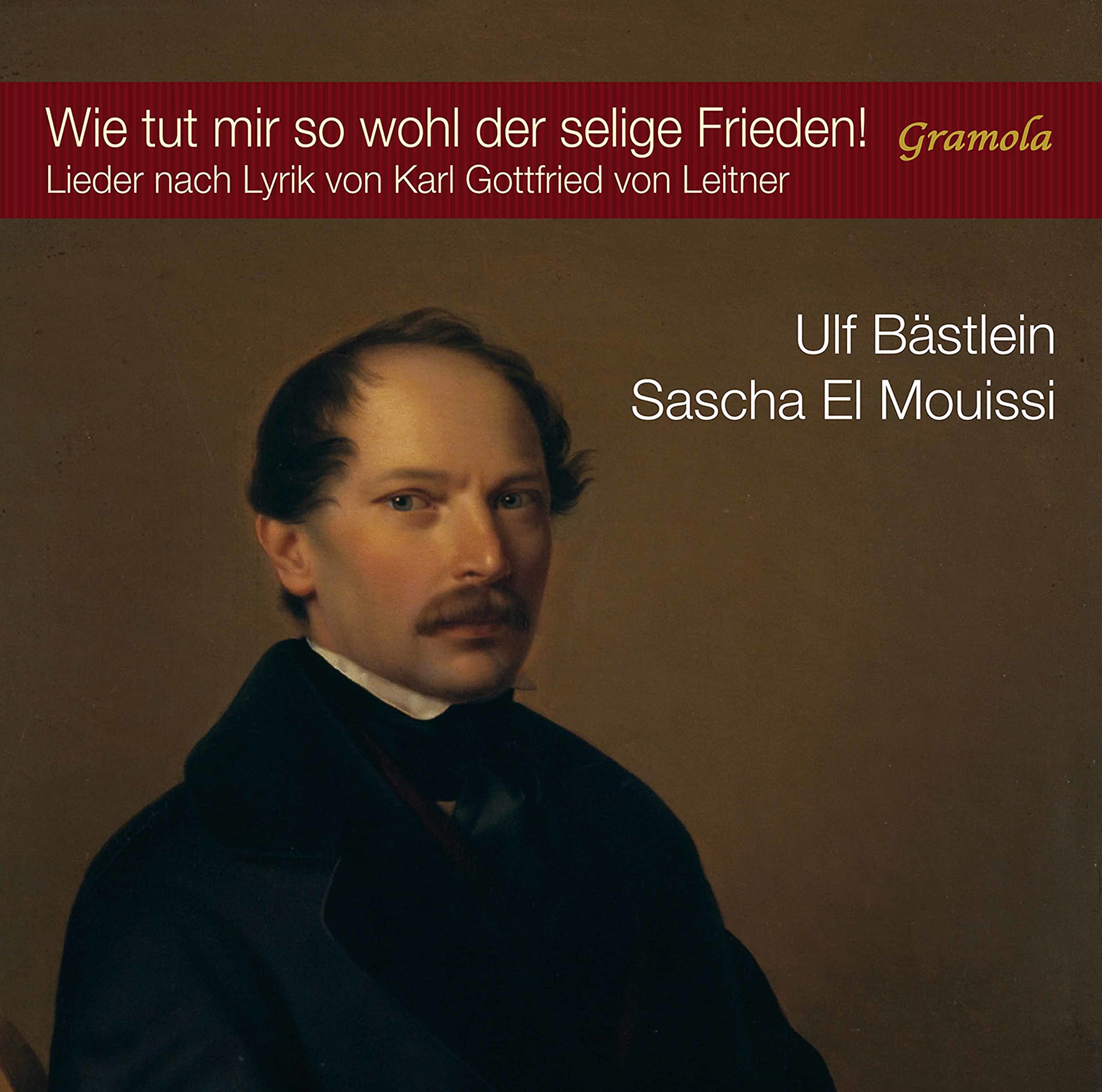 Wie Tut Mir So Wohl Der Selige Frieden! Songs From Texts By Karl Gottfried Von Leitner