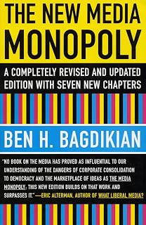 The New Media Monopoly: A Completely Revised and Updated Edition with Seven New Chapters