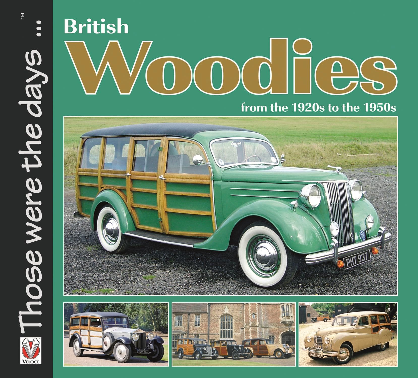 British Woodies Those Were the Days Series): From the 1920s to the 1950s By Mal