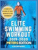 Elite Swimming Workout&colon; 2019-2020 METERS Edition &lpar;Elite Swim Workout&rpar;