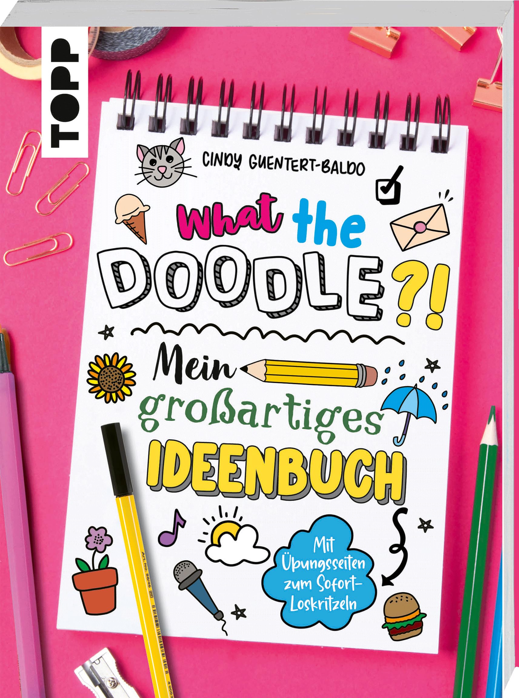 What the Doodle?! Mein großartiges Ideenbuch: Mit Übungsseiten zum Sofort-Loskritzeln