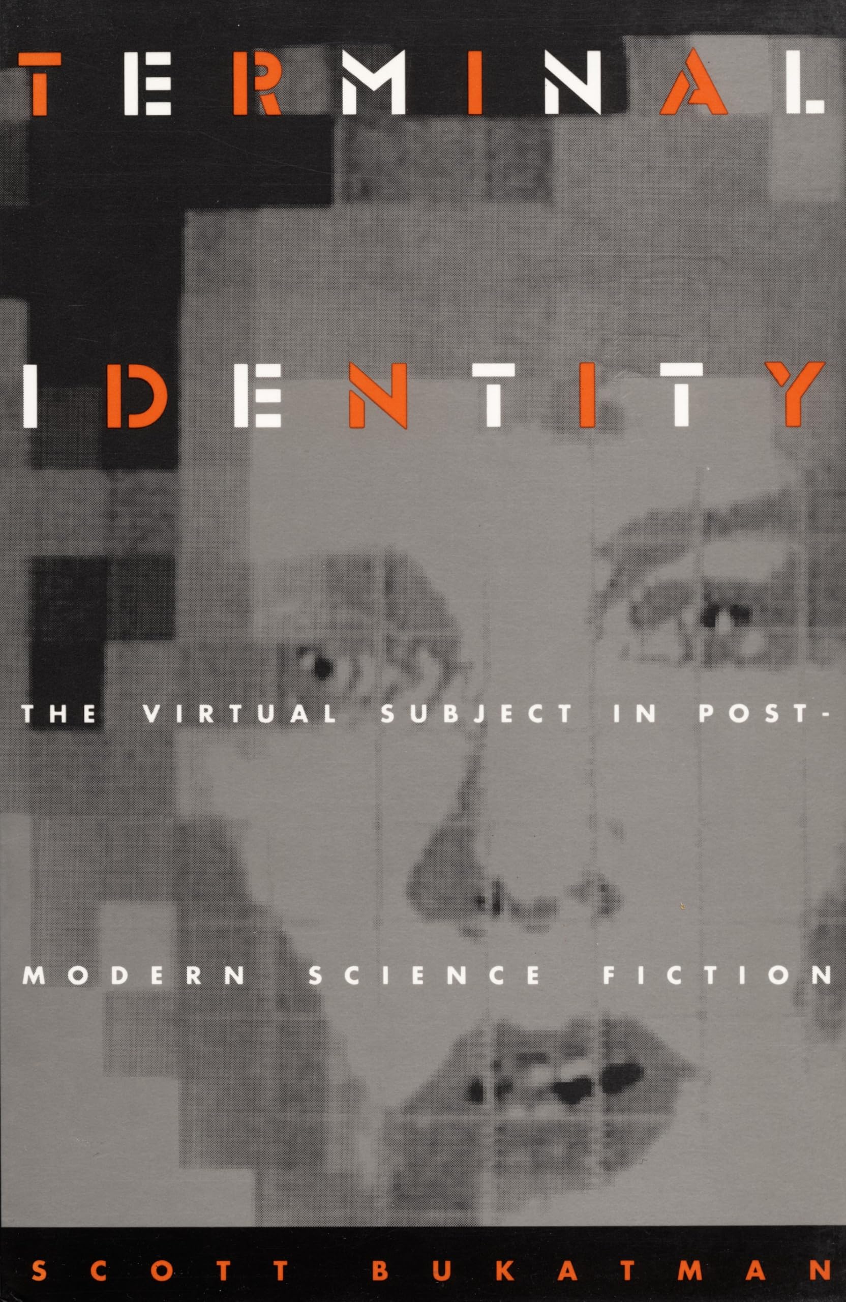 Terminal Identity: The Virtual Subject in Postmodern Science Fiction