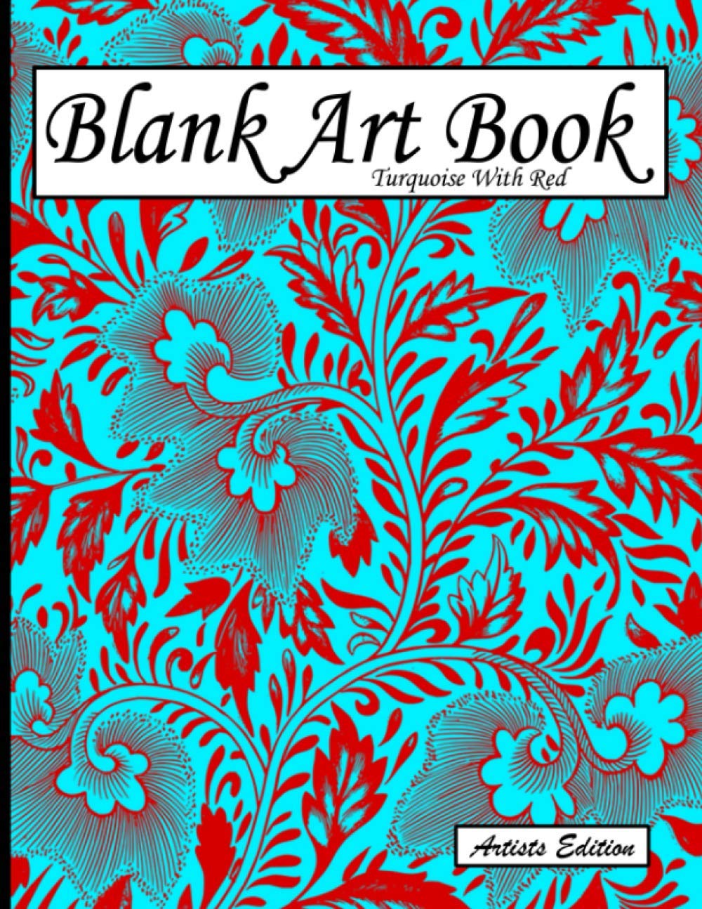 Blank Art Book: Sketchbook For Drawing, Artists Edition, Colors Turquoise With Red, Vegetable Pattern (Colorful Soft Cover, White Stout Paper, 100 Pages, Big Size 8.5" x 11" ≈ A4)
