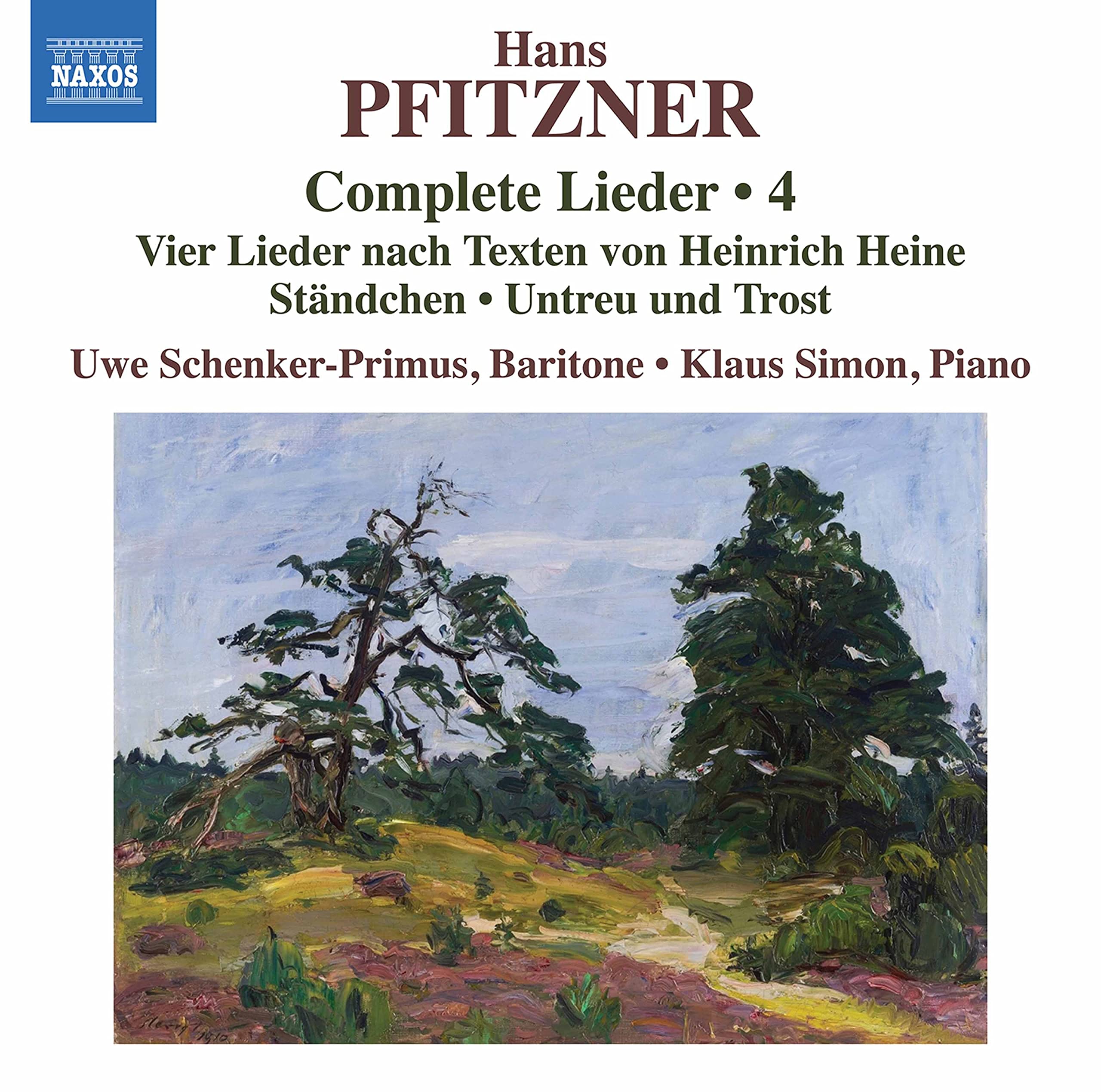 Hans Pfitzner: Complete Lieder Vol. 4 - Vier Lieder nach Texten von Heinrich Heiner, Ständchen, Untreu und Trost