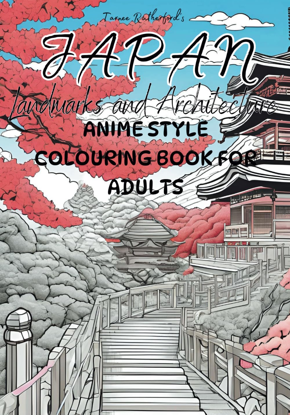Japan Landmarks and Architecture Edition: Anime Style Colouring Book for Adults (Colouring Japan)