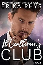 Il Gentlemen's Club, volume uno: una storia d'amore miliardaria (La serie Il Gentlemen's Club Vol. 1) Formato=Formato Kindle