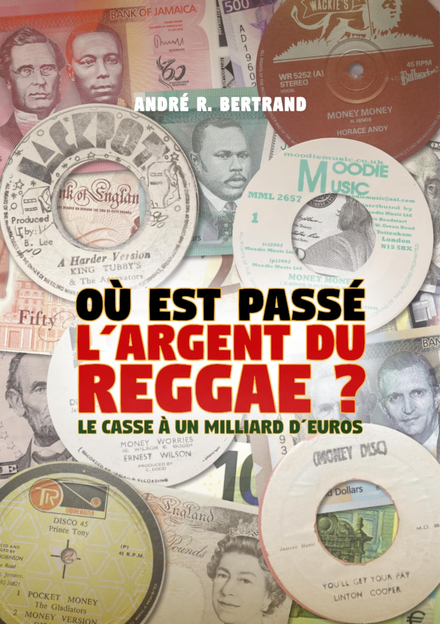 Où est passé l'argent du reggae ?: Le casse à un milliard d'euros