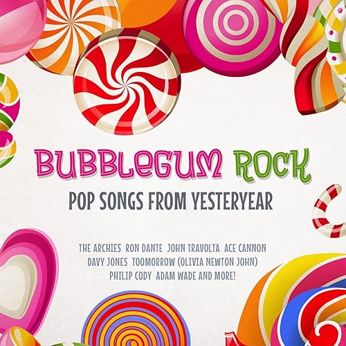 Bubblegum Rock Pop Songs from Yesteryear by Various Artists on Amazon