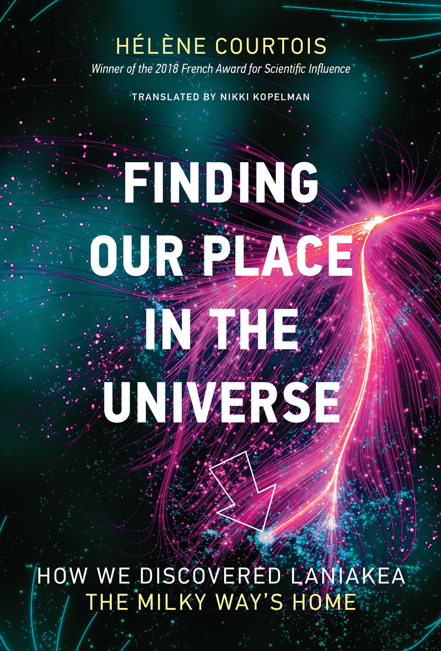 Finding Our Place in the Universe: How We Discovered Laniakea - the Milky Way's Home (Mit Press)