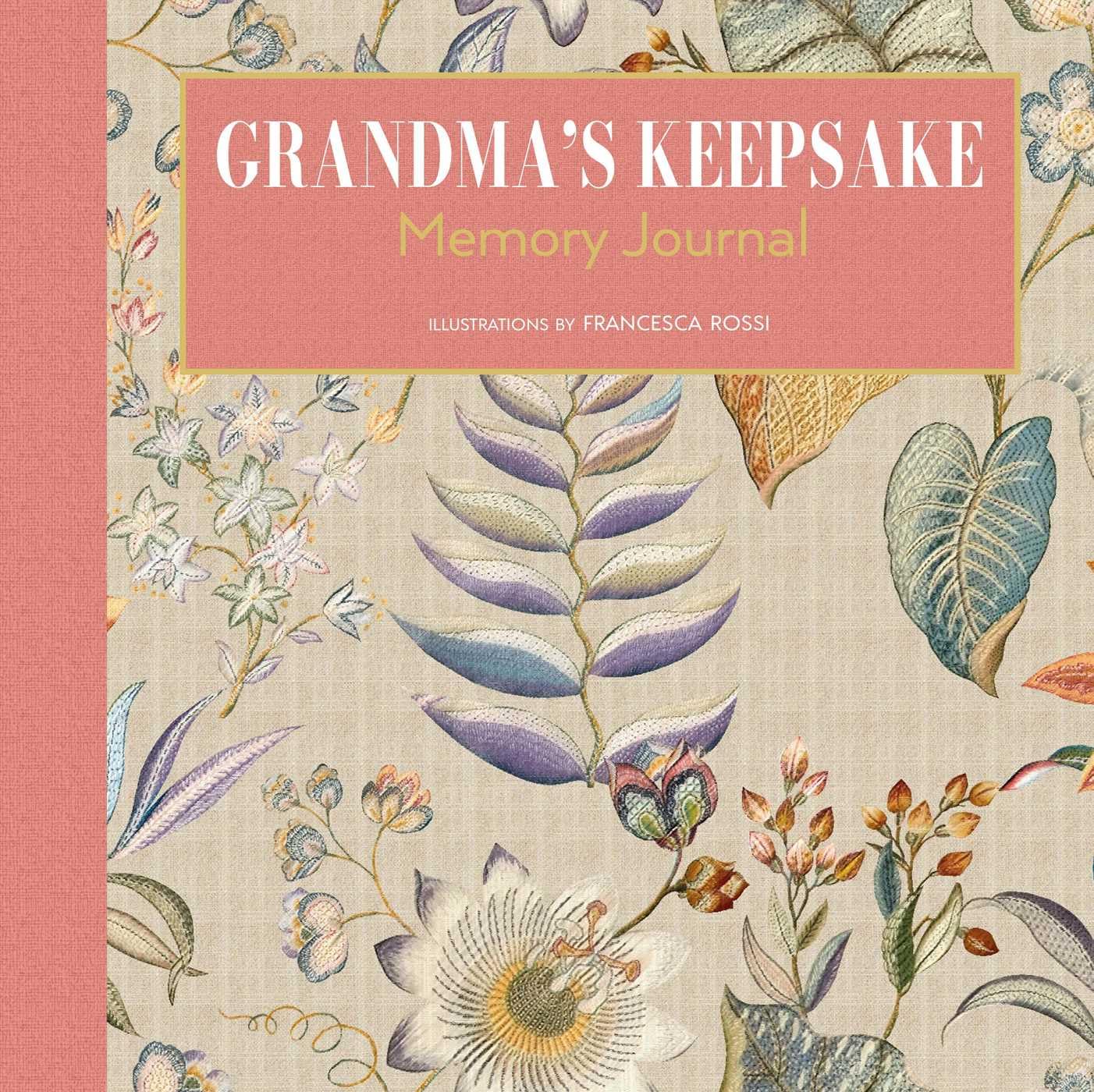 Grandma’s Keepsake Memory Journal: A Journal and Keepsake: 1 (Memories for My Grandchild)