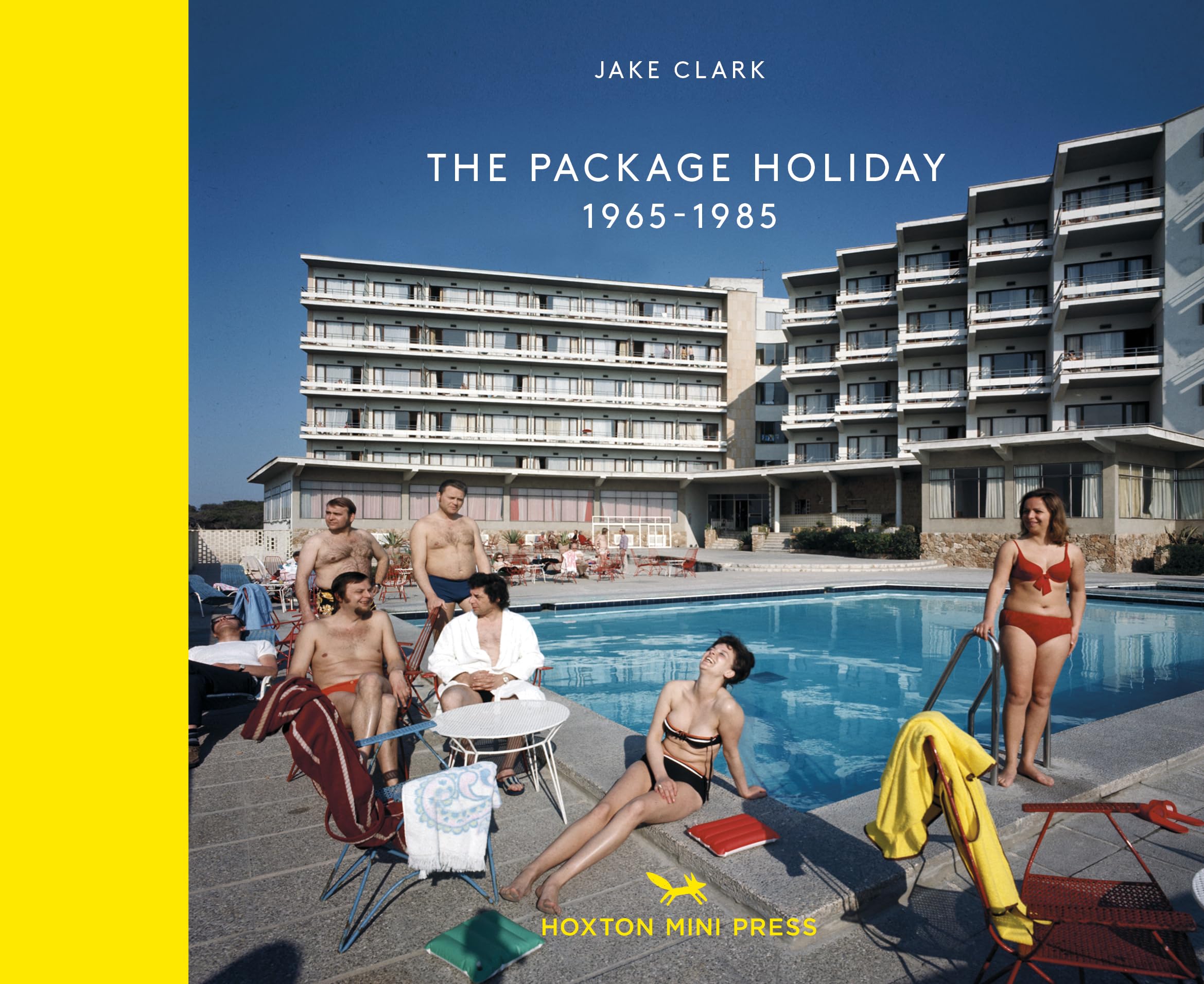 The Package Holiday: 1968–1985 (Vintage Britain 14)