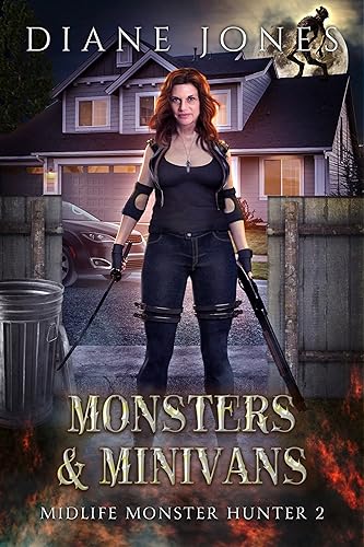 Monsters & Minivans A Paranormal Women's Fiction Novel (Midlife Monster Hunter Book 2)