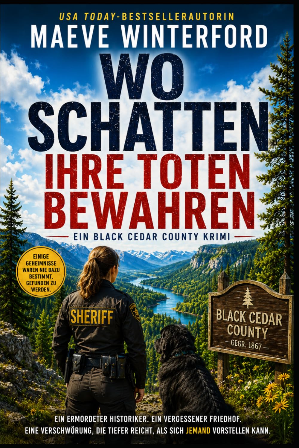 WO DIE SCHATTEN IHRE TOTEN HÜTEN: Ein Black Cedar County Krimi - Buch 1