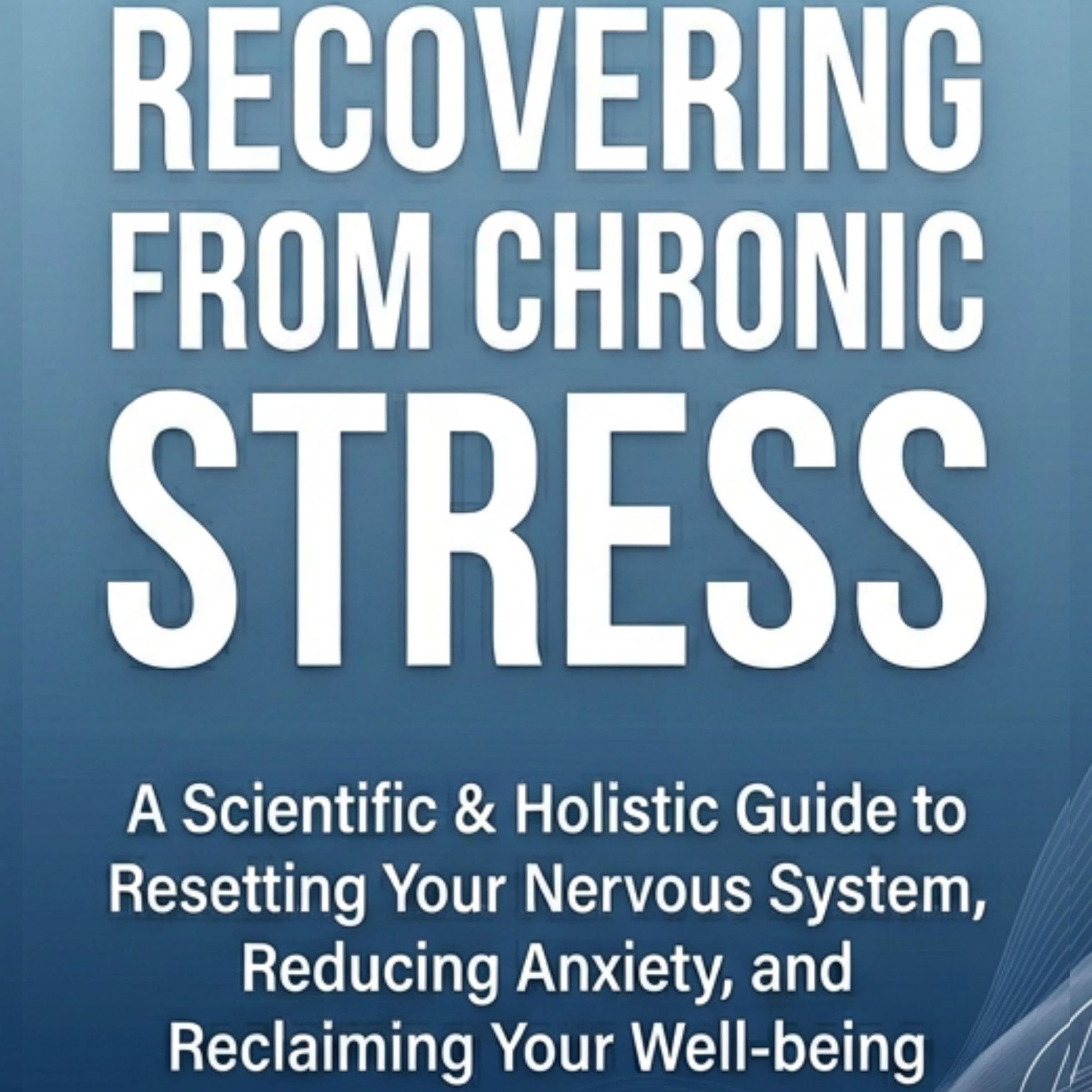 Cover art for Recovering from Chronic Stress