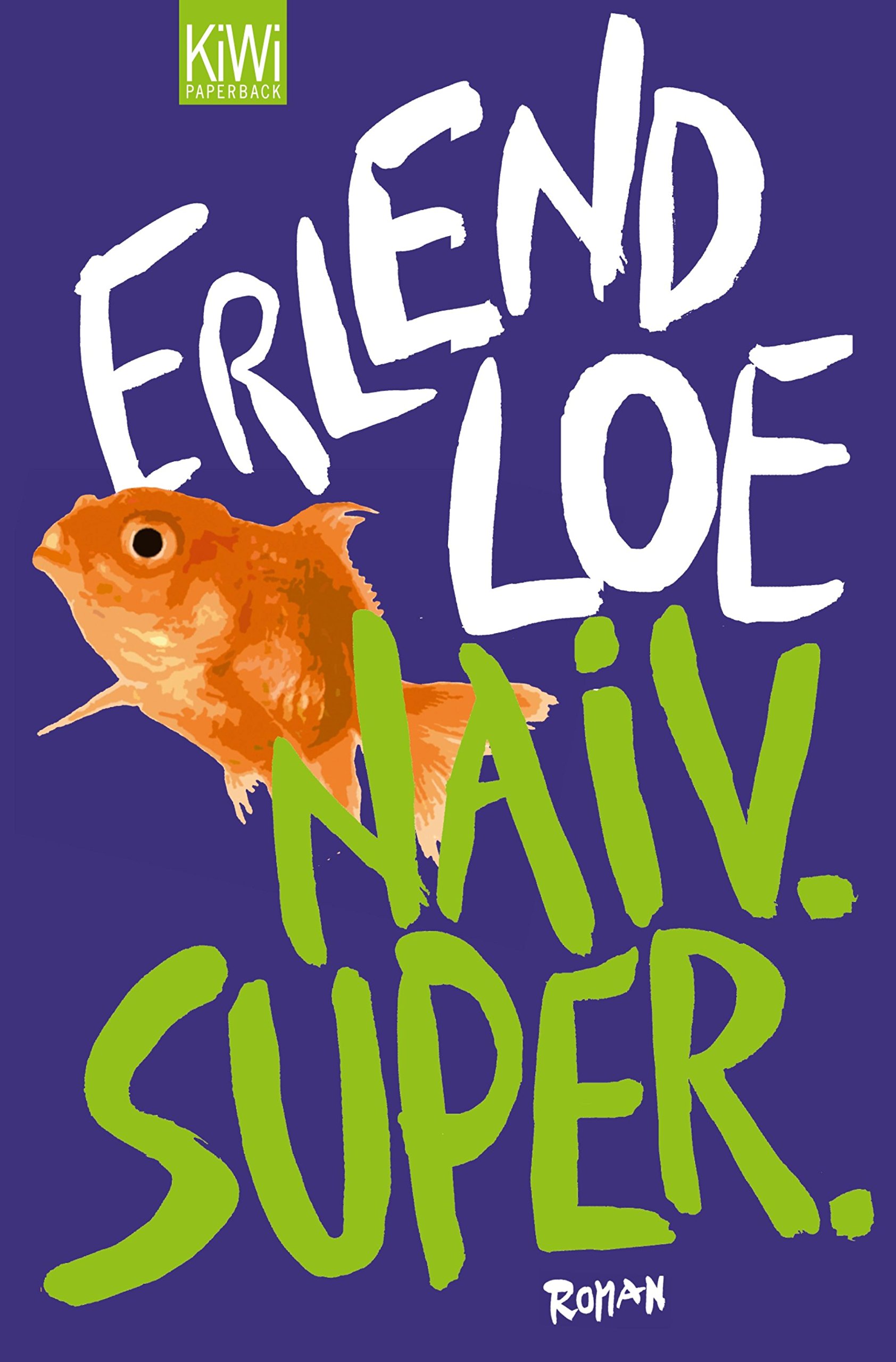 Naiv. Super: Roman (German Edition)