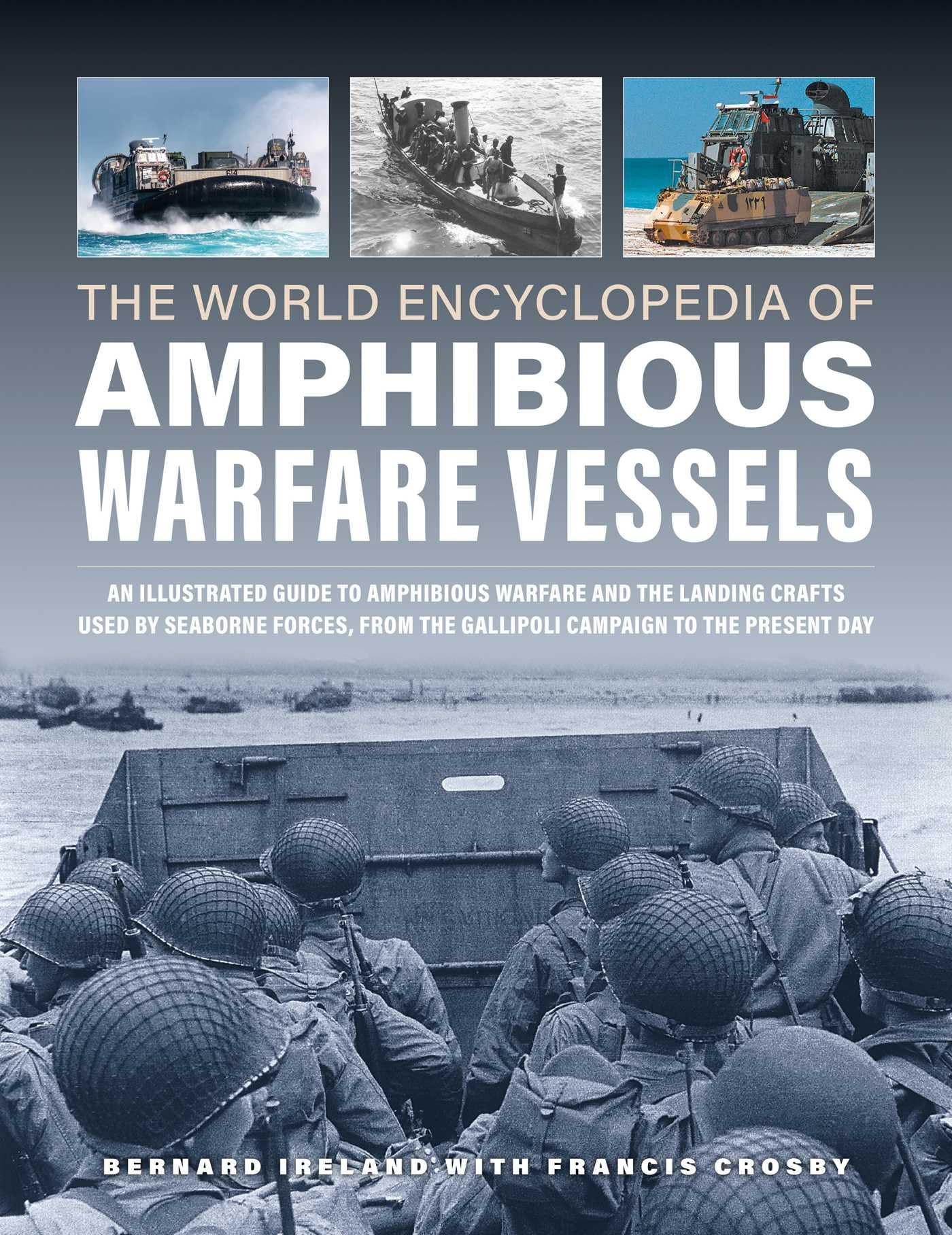 Amphibious Warfare Vessels, The World Encyclopedia of by Bernard Ireland