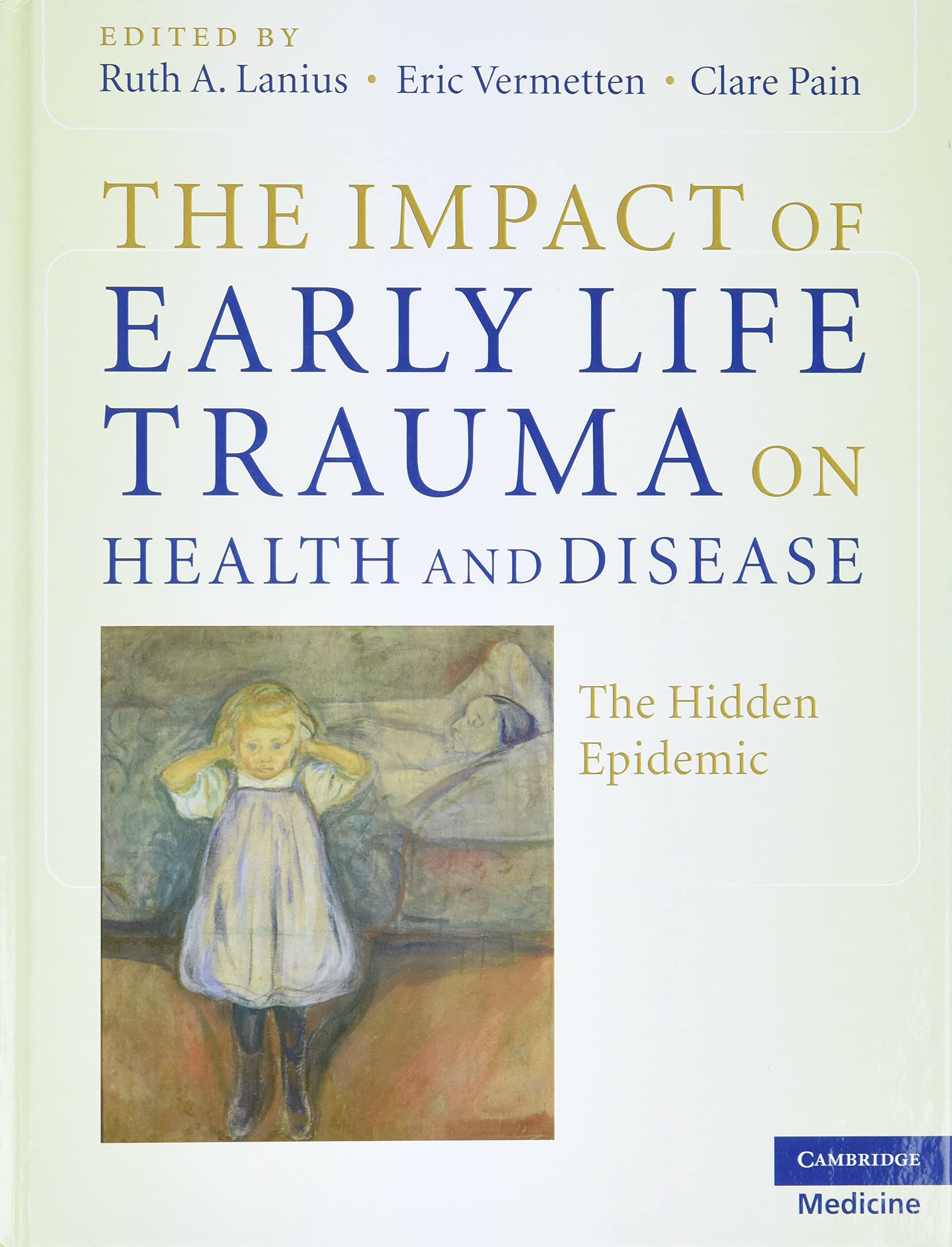 The Impact of Early Life Trauma on Health and by Ruth A. Lanius HARDBACK
