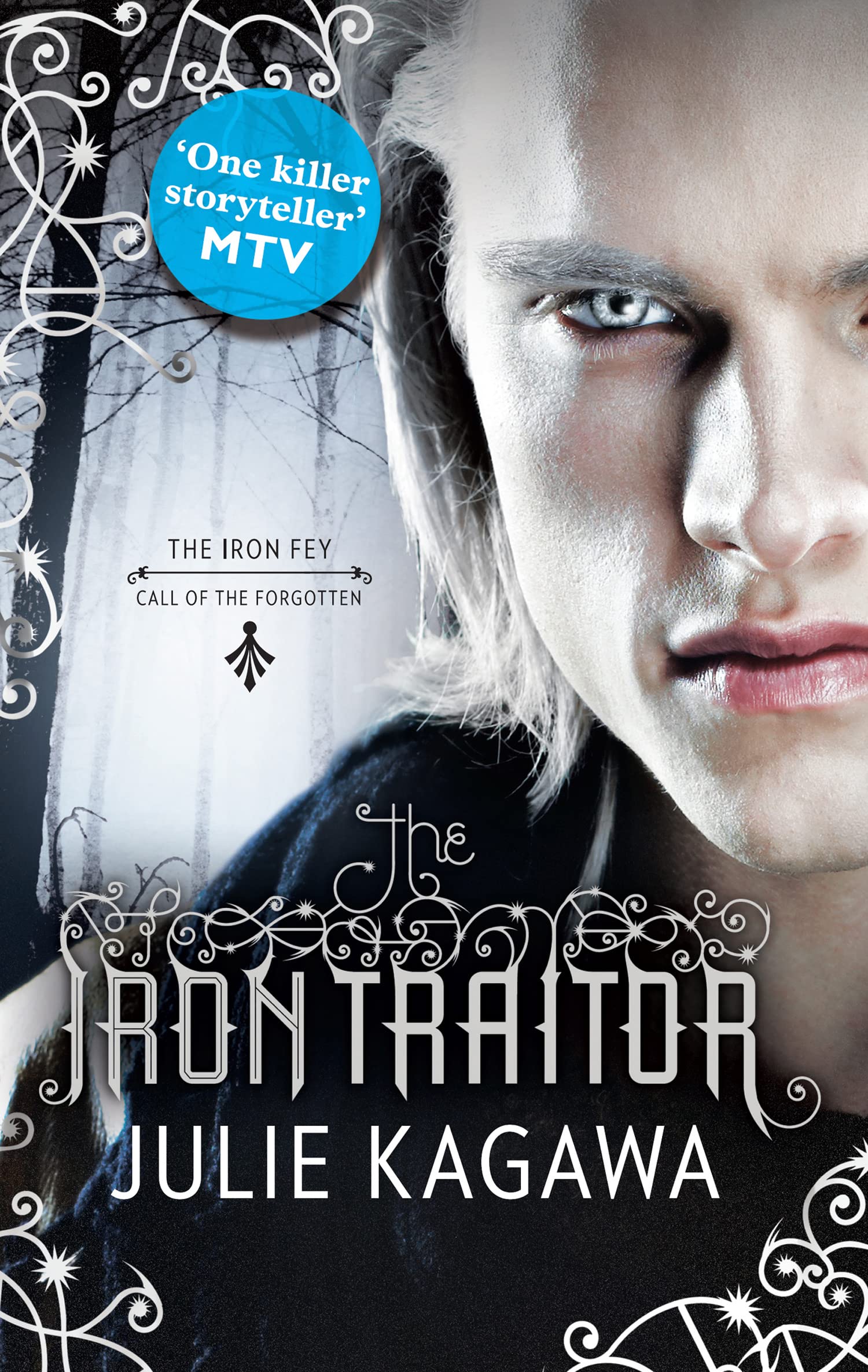 The Iron Fey (6) — THE IRON TRAITOR: discover this unmissable gripping, magical, epic fantasy sensation from bestselling author Julie Kagawa: Book 6