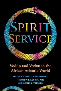 Spirit Service: Vodún and Vodou in the African Atlantic World