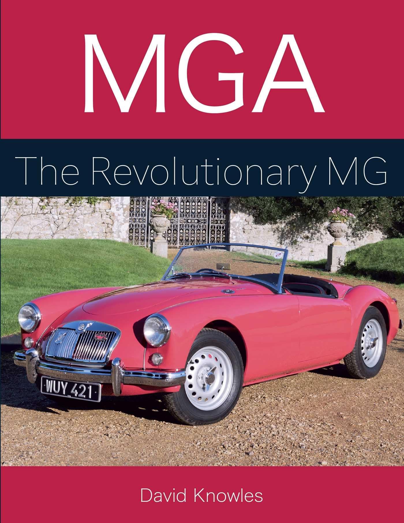 MGA: The Revolutionary MG by David Knowles (Hardcover, 2019)