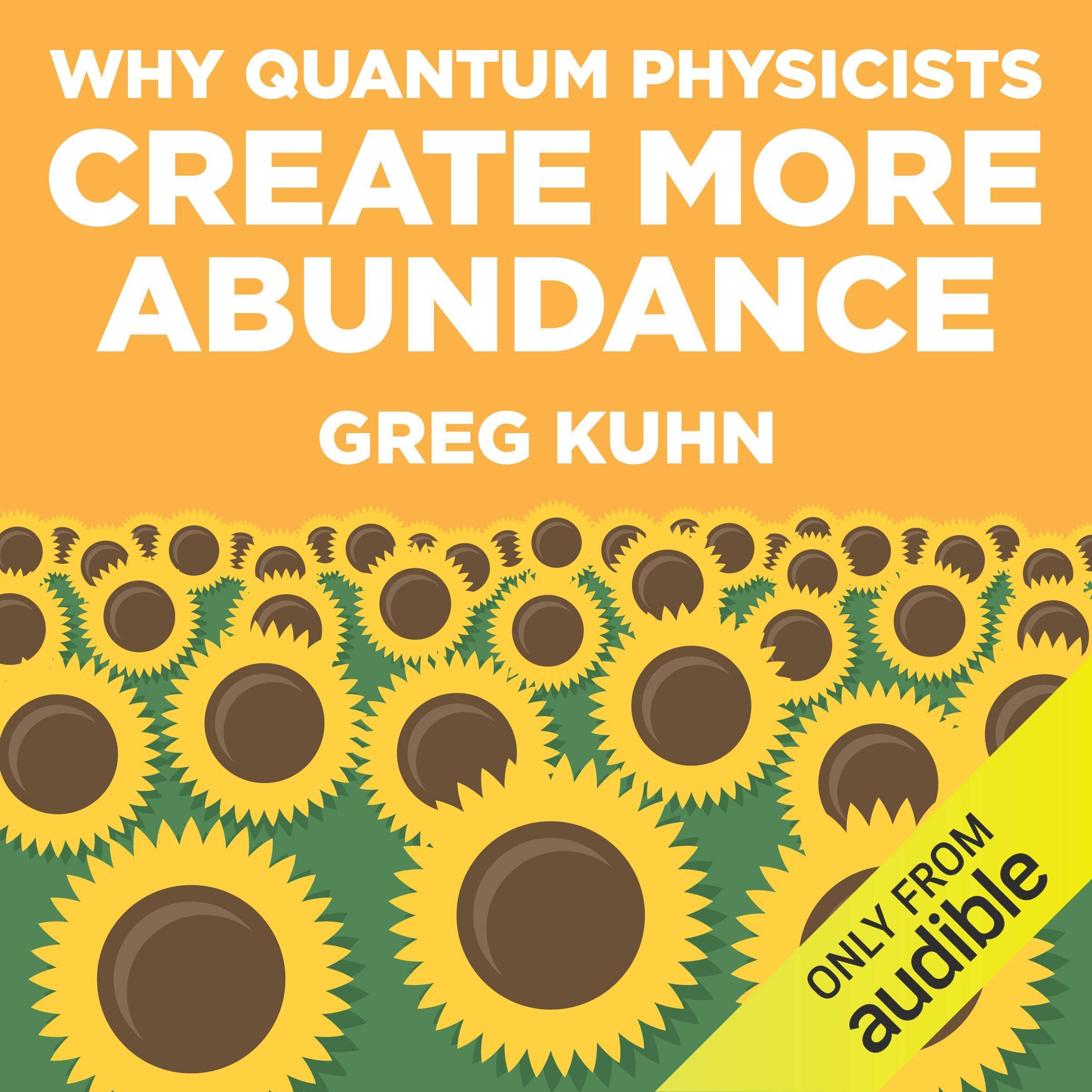 Cover art for Why Quantum Physicists Create More Abundance