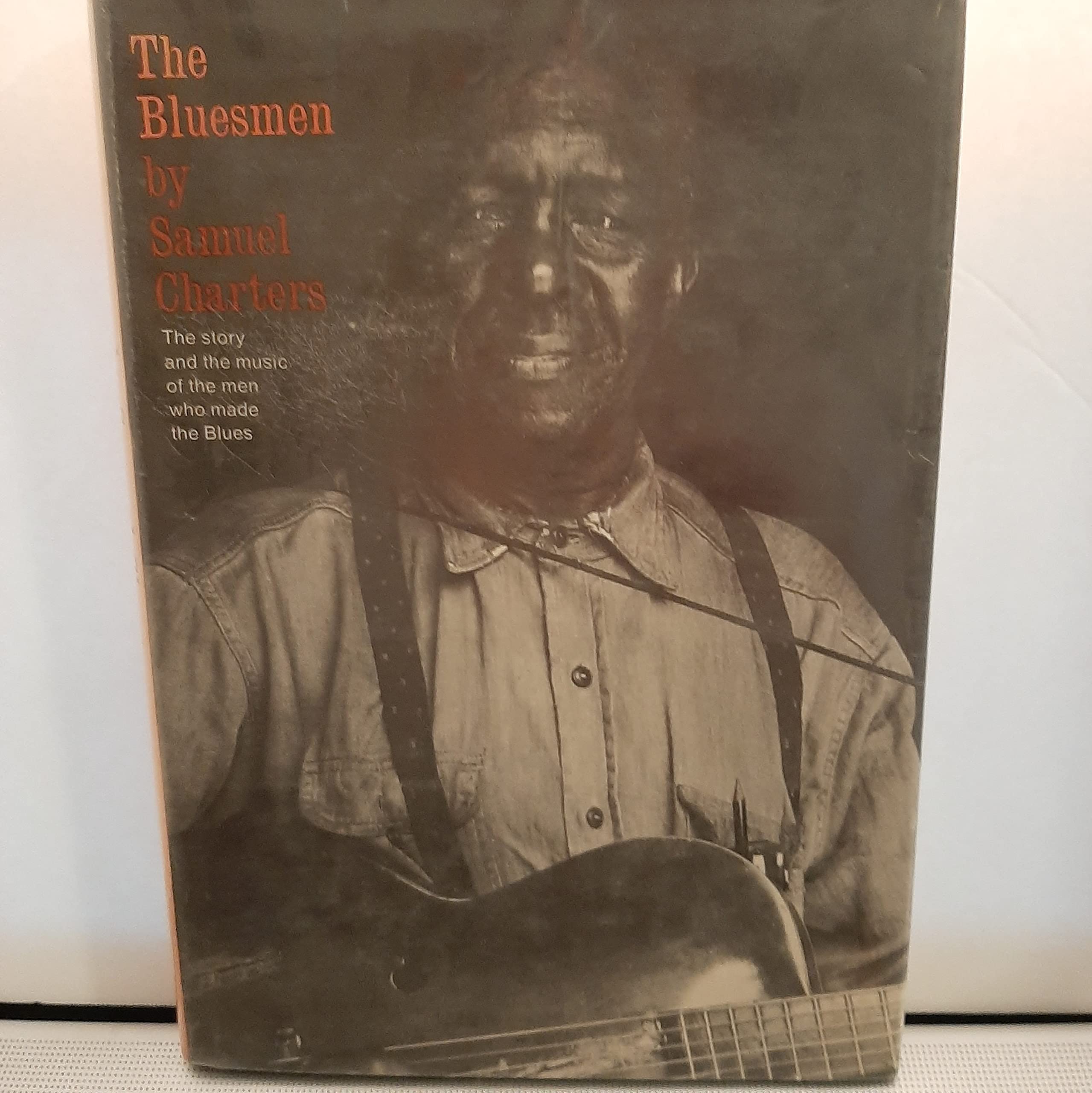 Bluesmen the Story and the Music of the Men Who Made the Blues