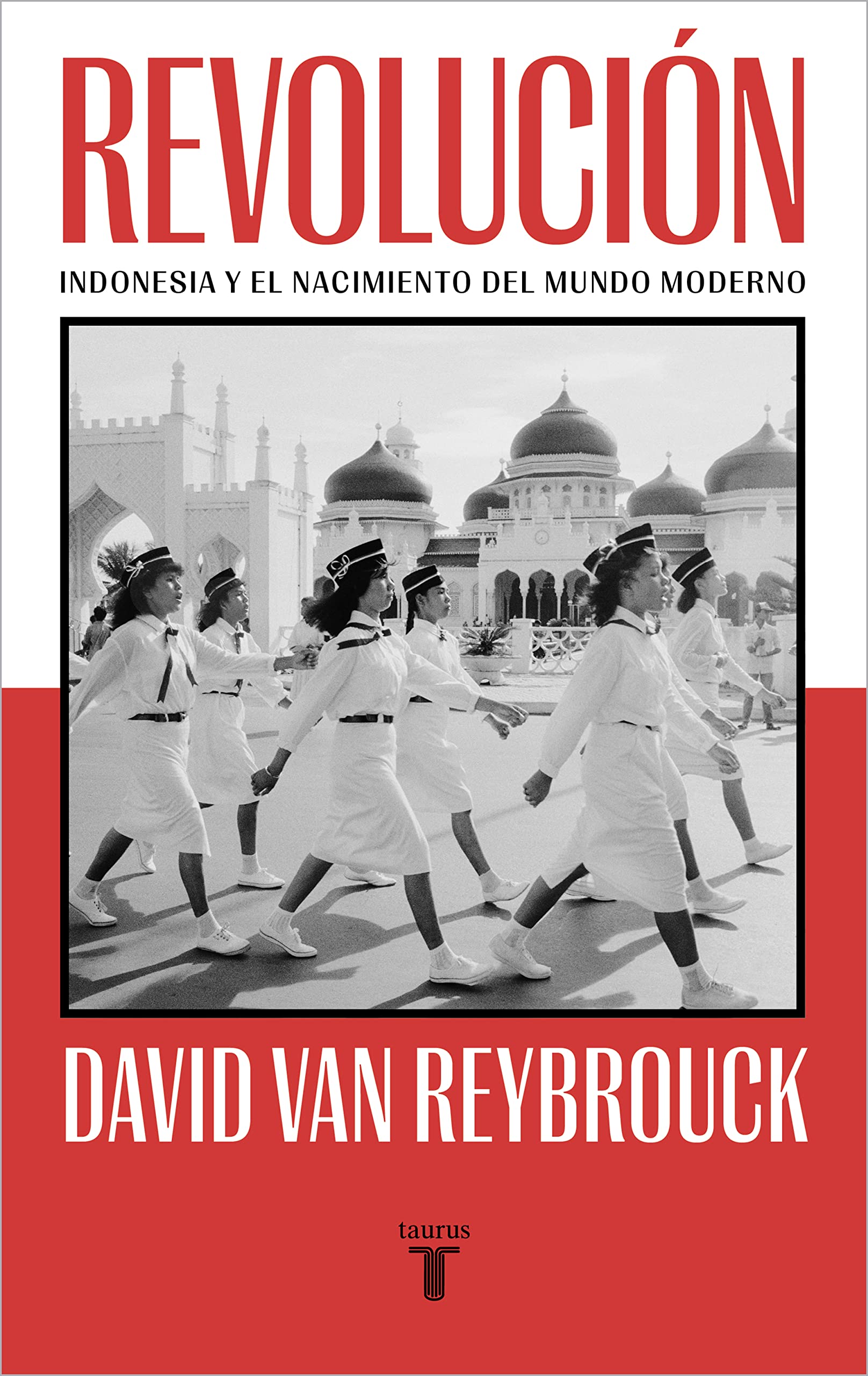 Revolución: Indonesia y el nacimiento del mundo moderno (Historia) : Van Reybrouck, David, Ginard Feron, Catalina María: Amazon.es: Libros