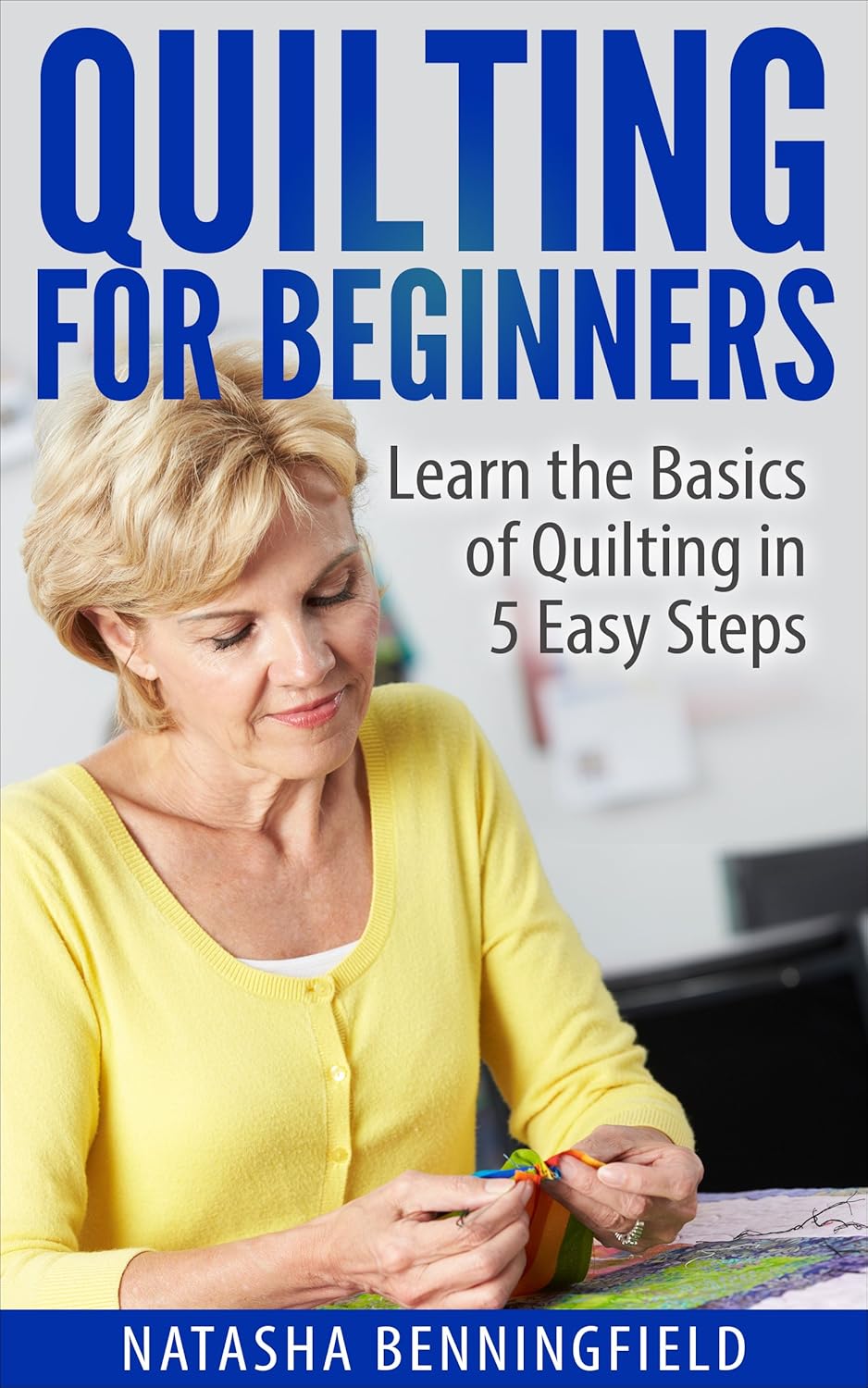 Quilting for Beginners Learn the Basics of Quilting in 5 Easy Steps (quilting for