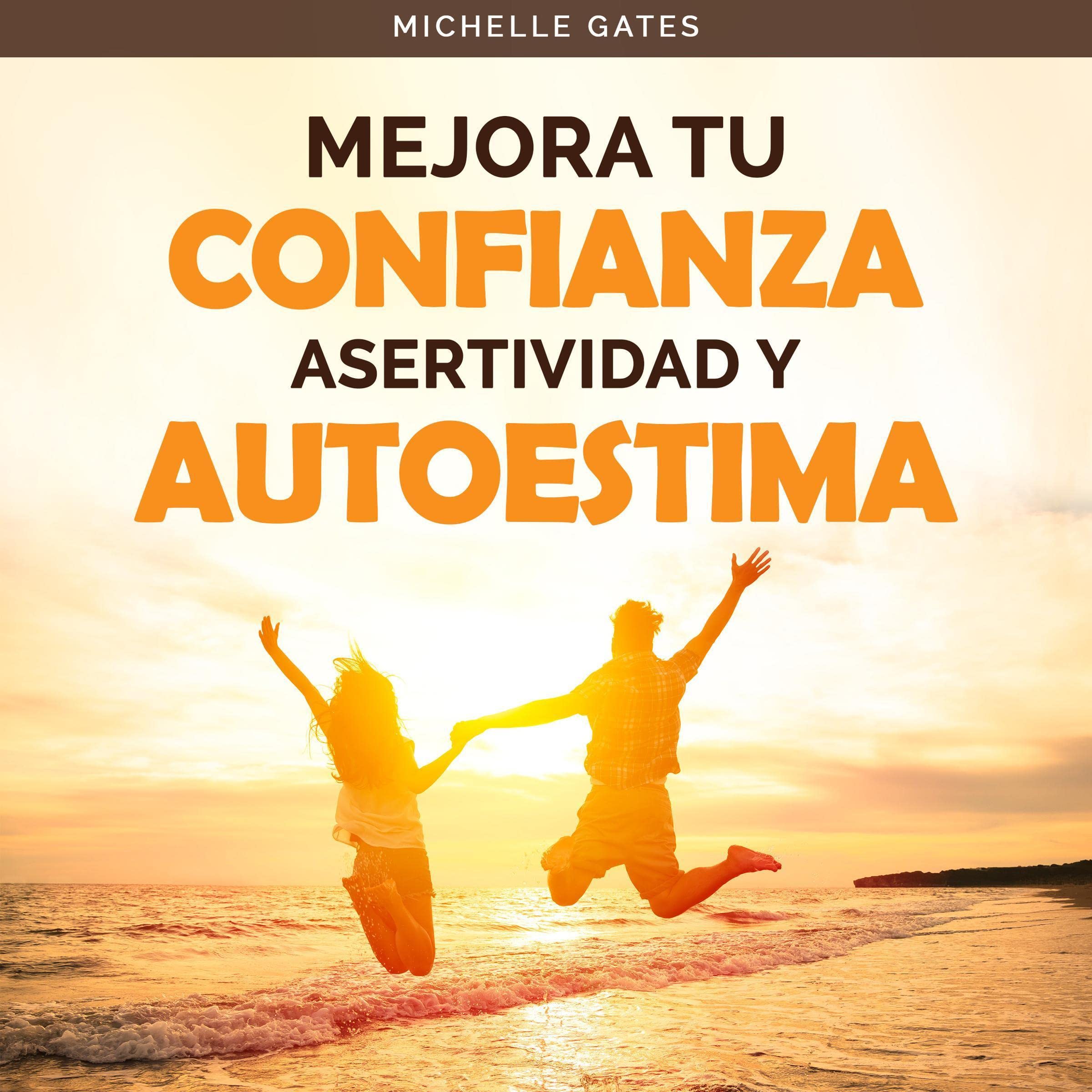 Cover art for Mejora tu confianza, asertividad y autoestima [Grow Your Confidence, Assertiveness and Self-Esteem]