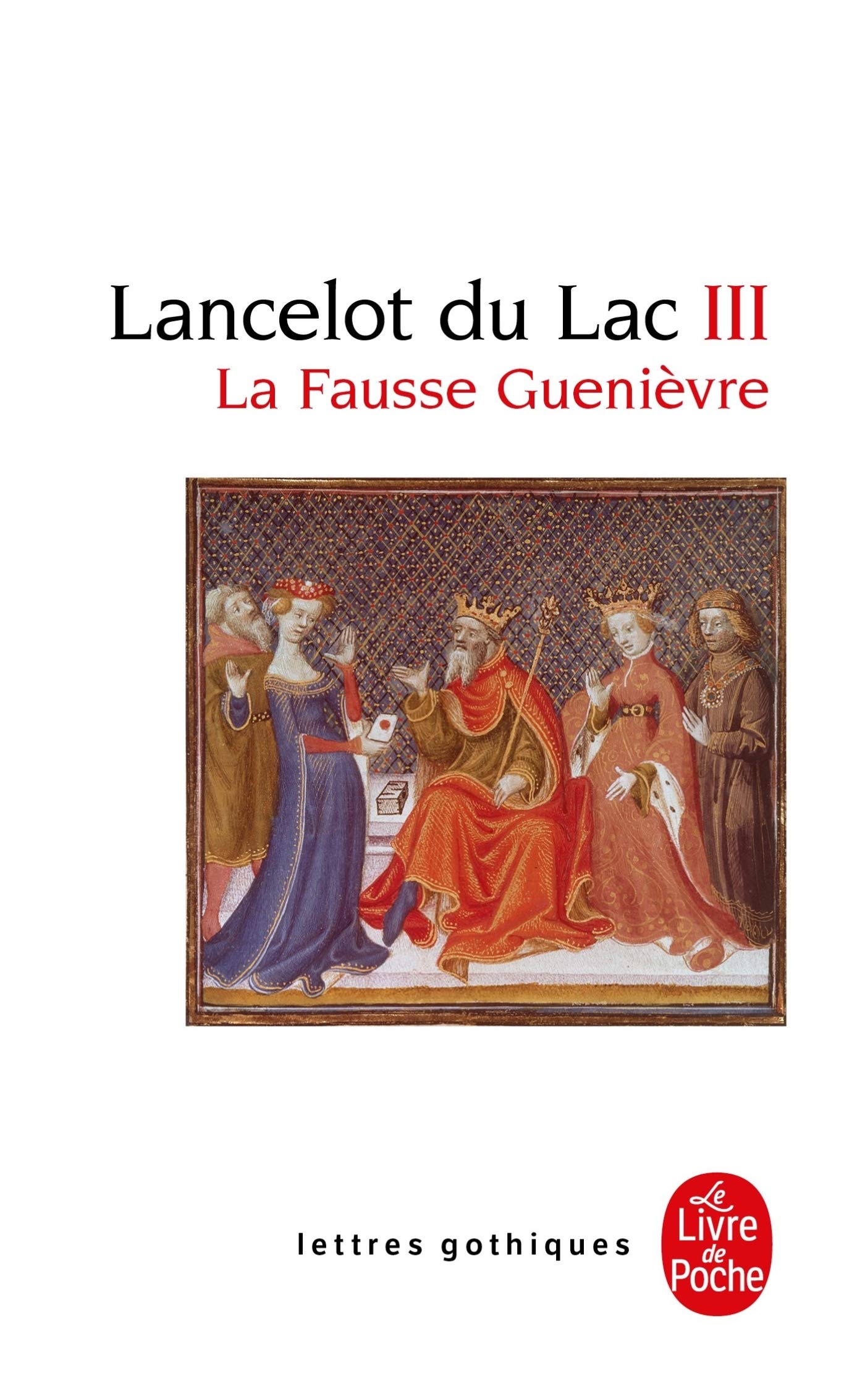 Lancelot Du Lac 3: La Fausse Guenièvre (Ldp Let.Gothiq.)