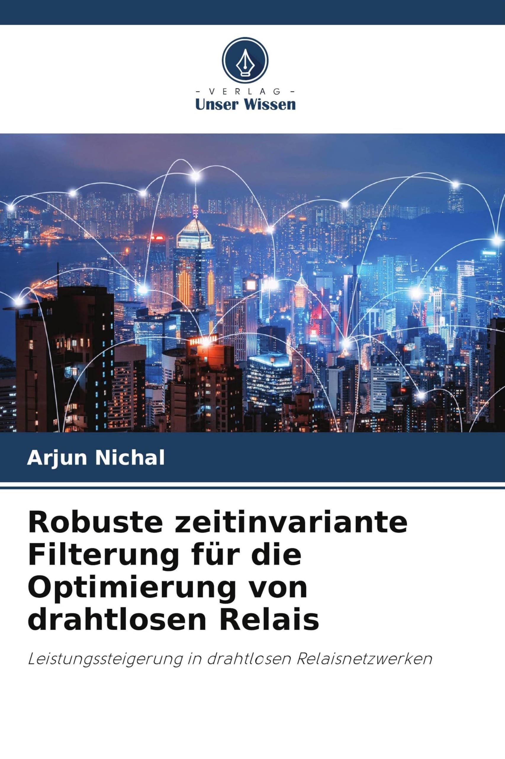 Robuste zeitinvariante Filterung für die Optimierung von drahtlosen Relais: Leistungssteigerung in drahtlosen Relaisnetzwerken