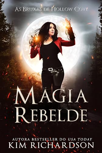 Magia Rebelde (As Bruxas de Hollow Cove Livro 9)