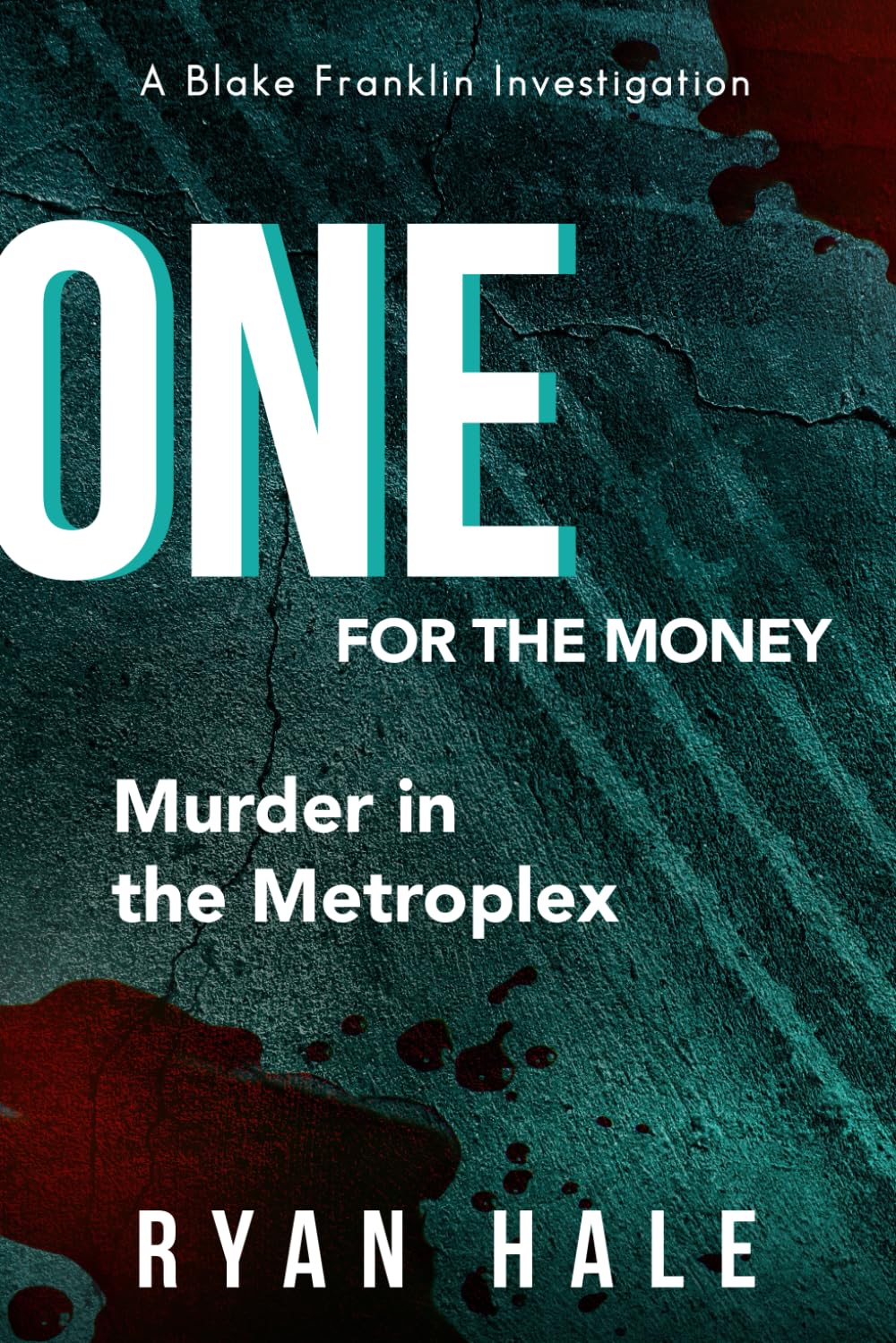 One For The Money: Money, Mayhem, Muscle Cars - A Blake Franklin Investigation