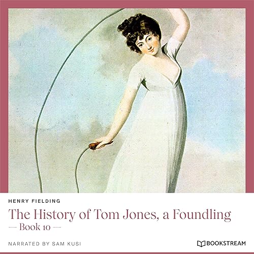 The History of Tom Jones, a Foundling - Book 10