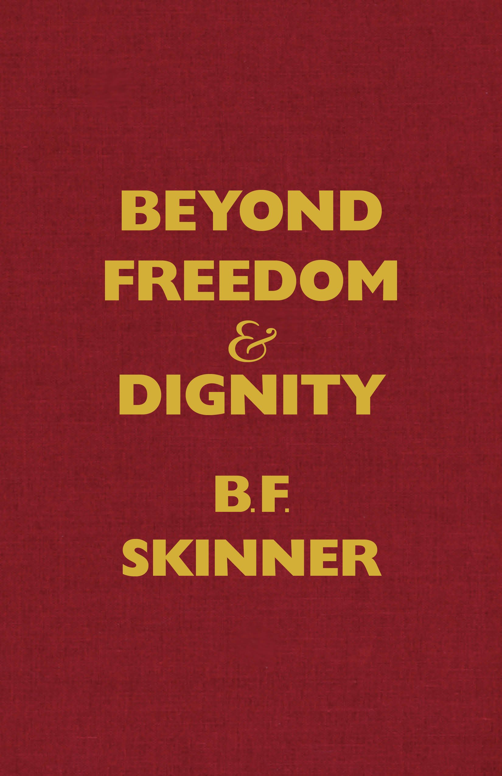Beyond Freedom and Dignity Hackett Classics by B.F Skinner HARDBACK