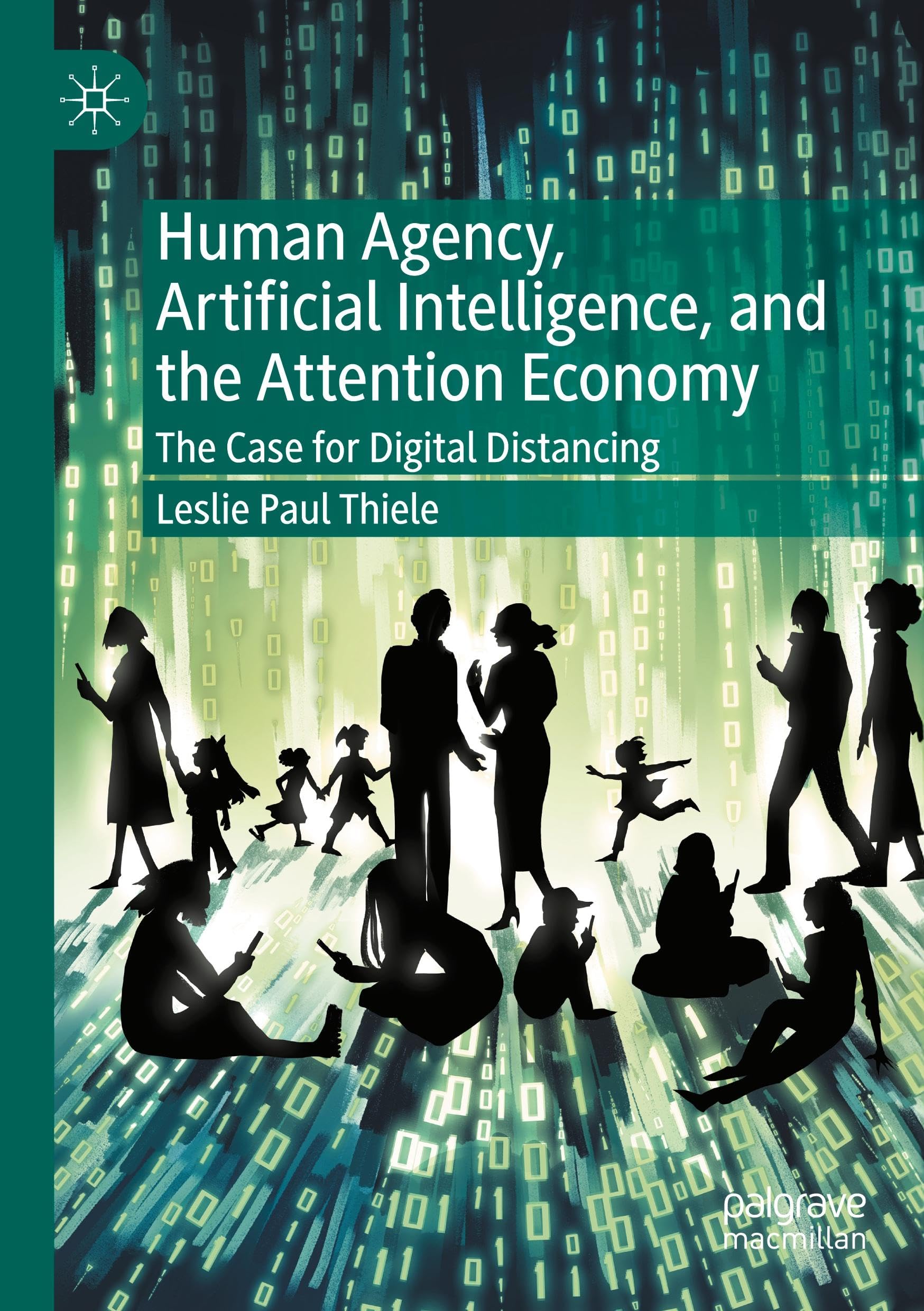 Human Agency, Artificial Intelligence, and the Attention Economy: The Case for Digital Distancing