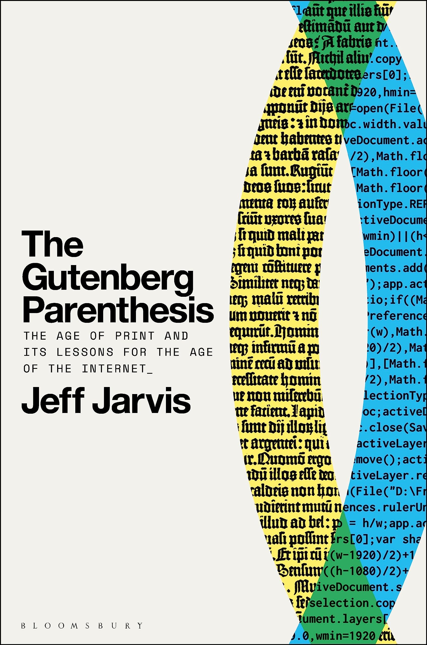 The Gutenberg Parenthesis: The Age of Print and Its Lessons for the Age of  the Internet : Jeff Jarvis: Amazon.co.uk: Books