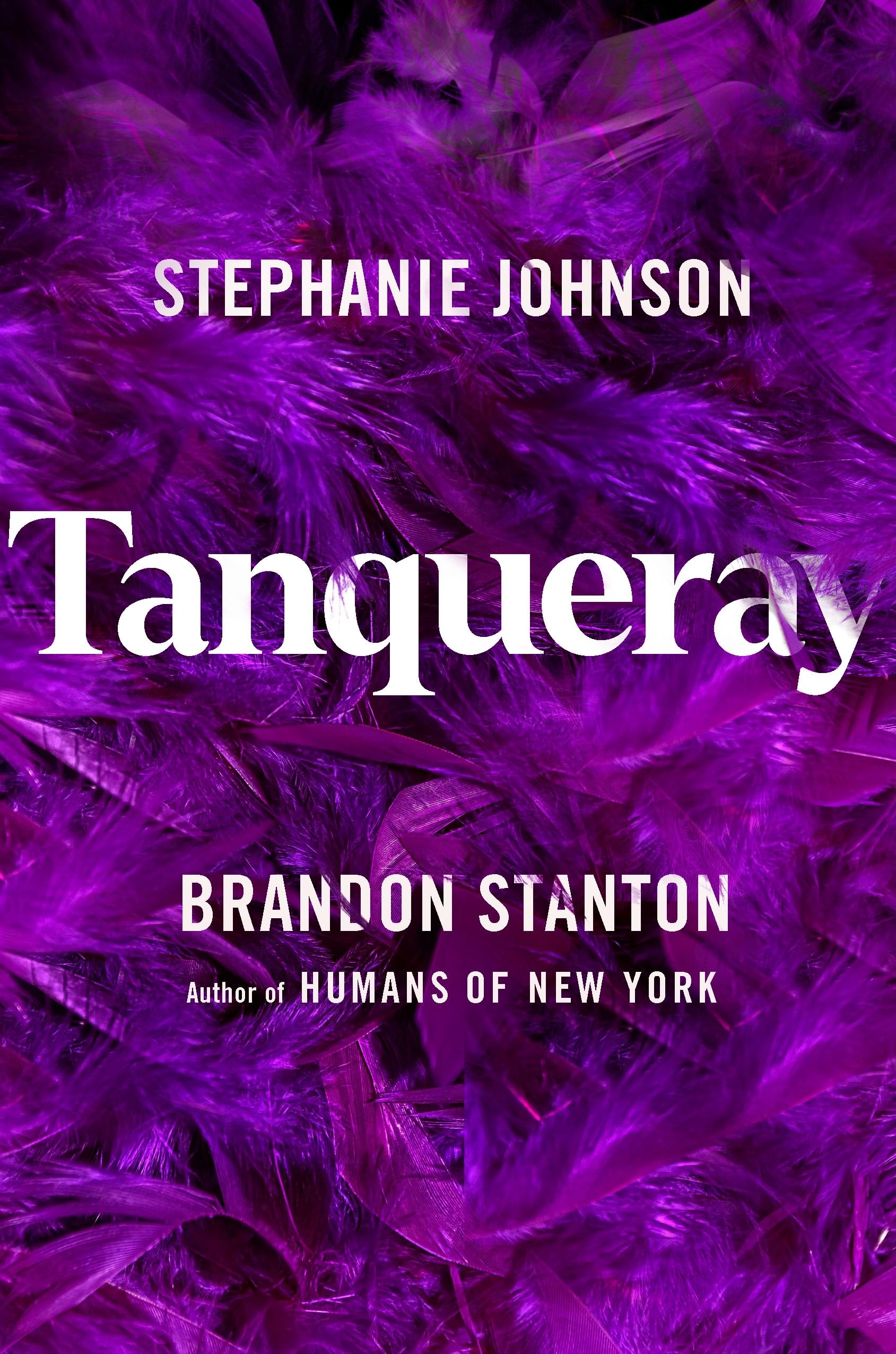 Tanqueray: The captivating life story of Stephanie Johnson, from the bestselling author of Humans of New York