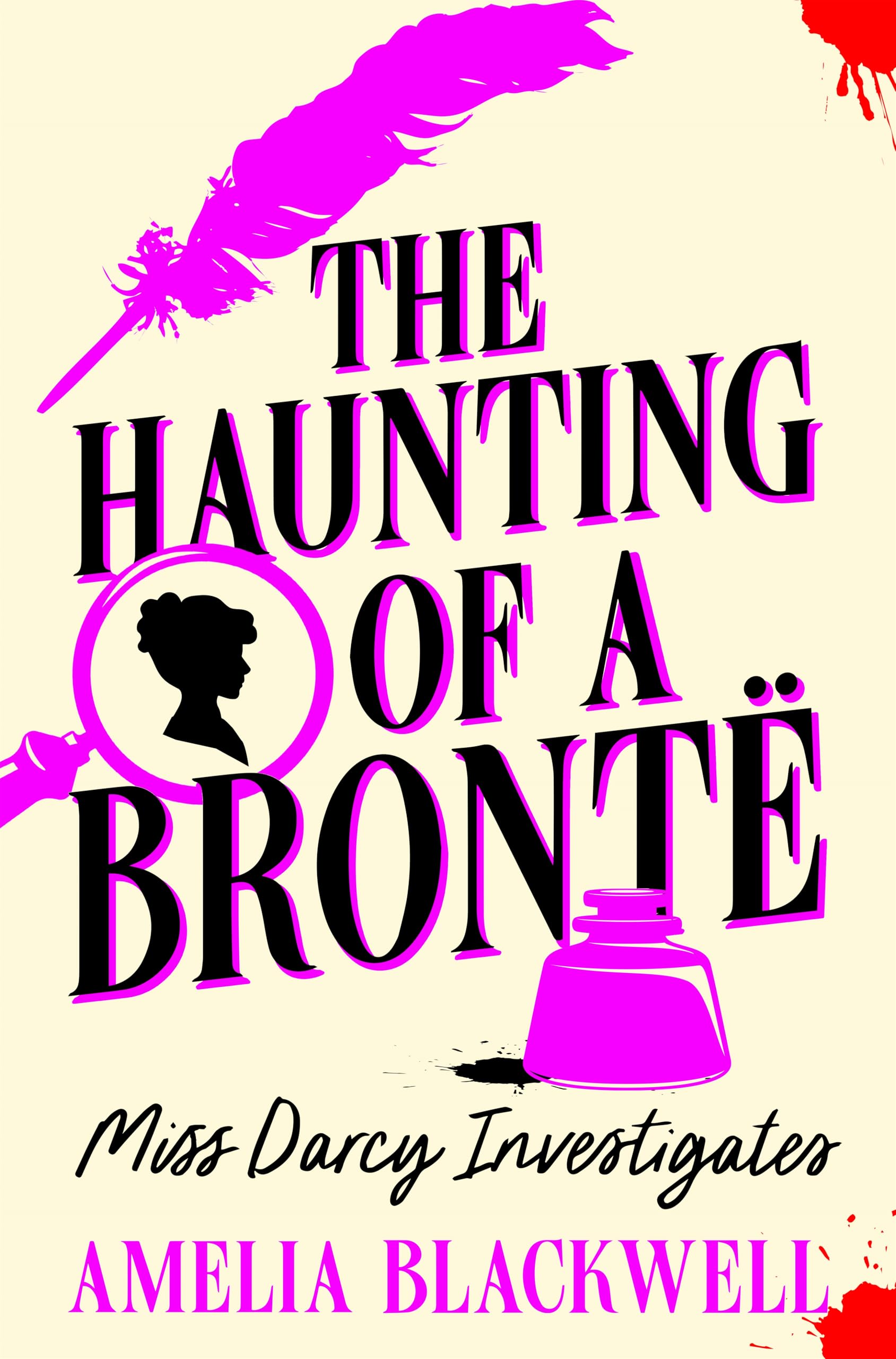 The Haunting of a Brontë: The charming cosy historical mystery with a time travel twist: 2 (Miss Darcy Investigates, 2)