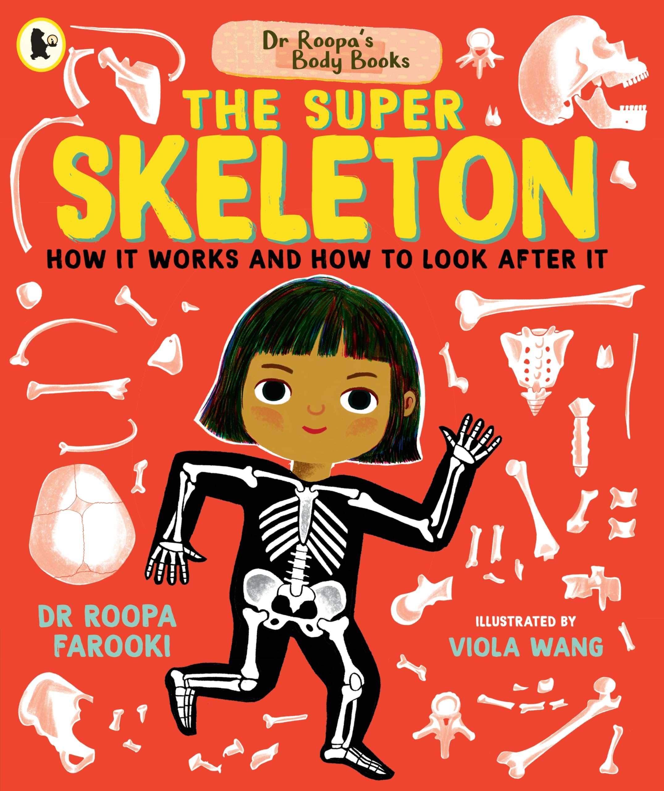 Dr Roopa Farooki - The Super Skeleton - Educational Book