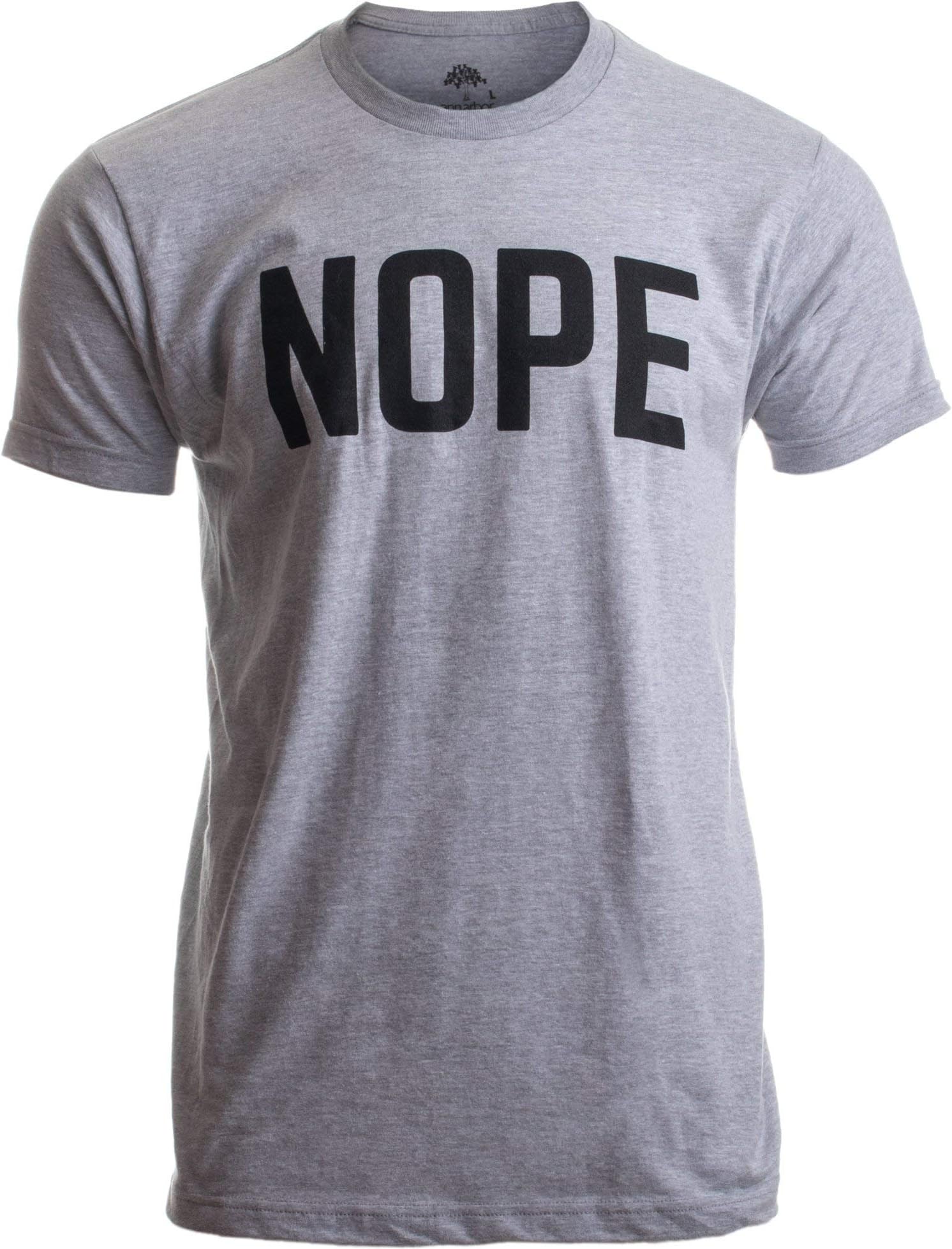 Ann Arbor T-shirt Co.Nope | Funny Grumpy Sarcastic Sarcasm Bad Attitude for Dad Man Women T-Shirt
