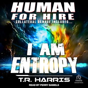 I Am Entropy Audiobook by T.R. Harris episode artwork