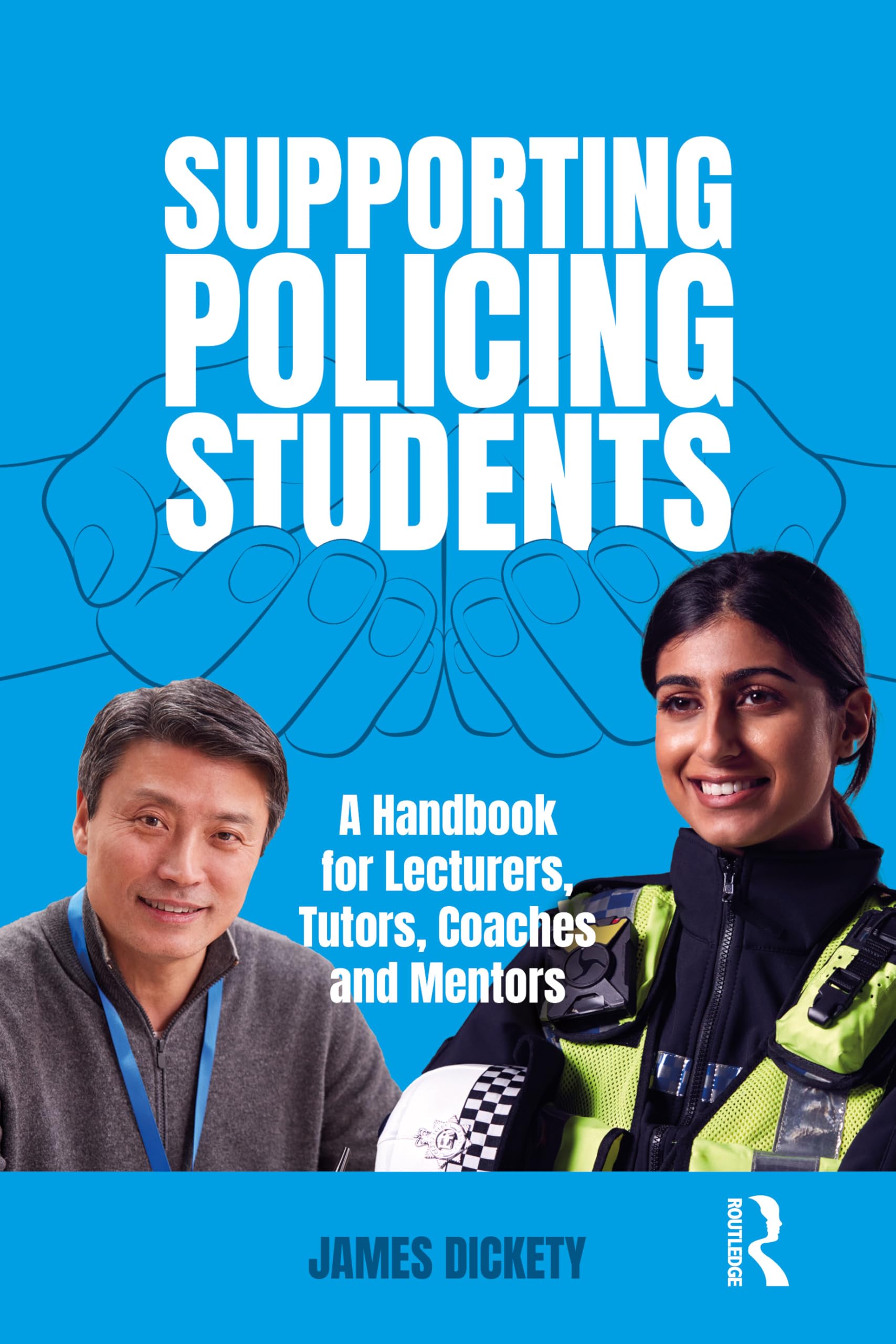 Supporting Policing Students: A Handbook for Lecturers, Tutors, Coaches and Mentors